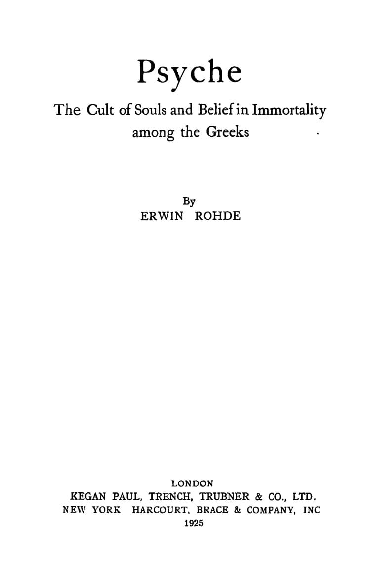 Psyche: The Cult of Souls and Belief in Immortality among the Greeks