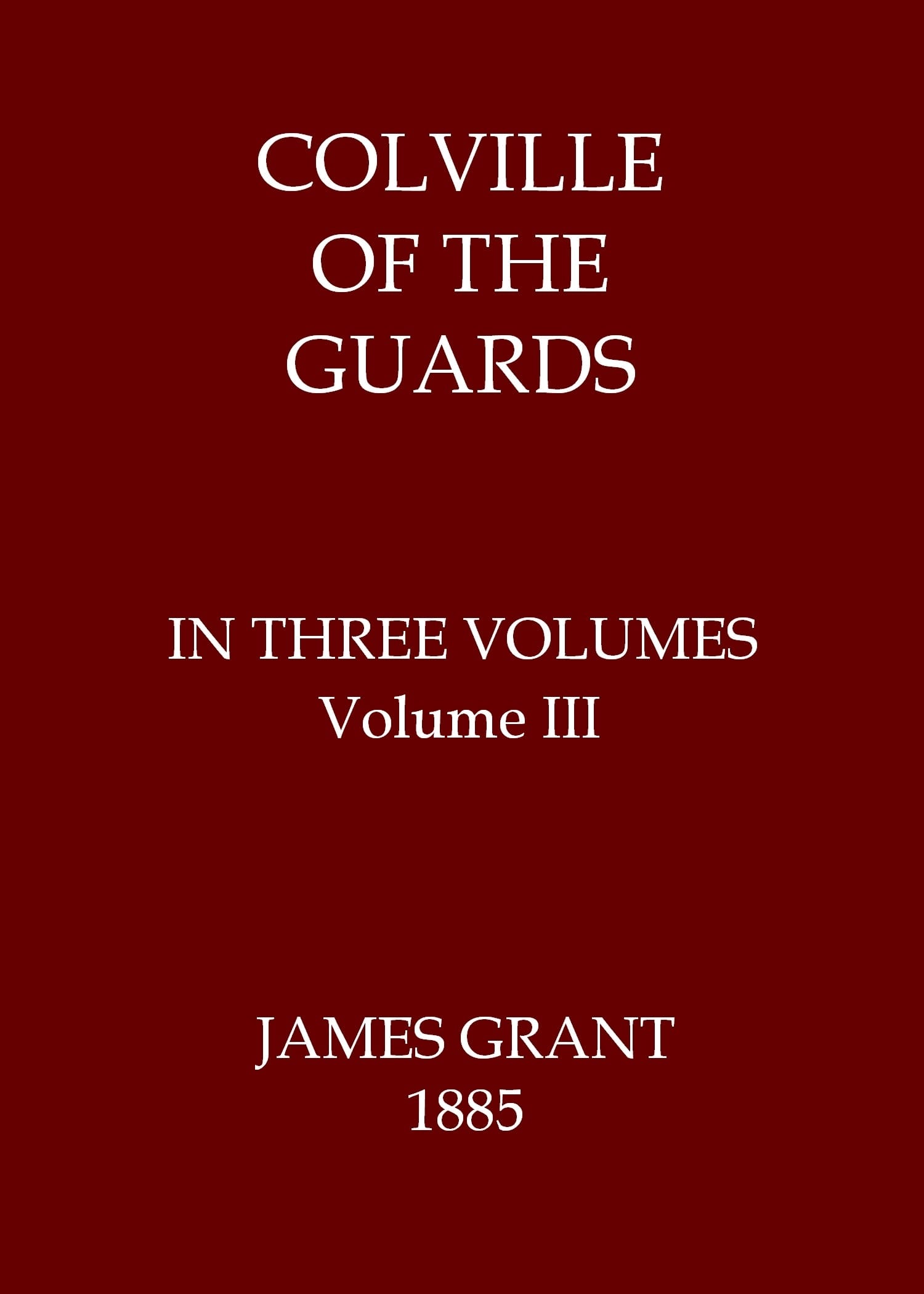 Colville of the Guards, Volume 3 (of 3)