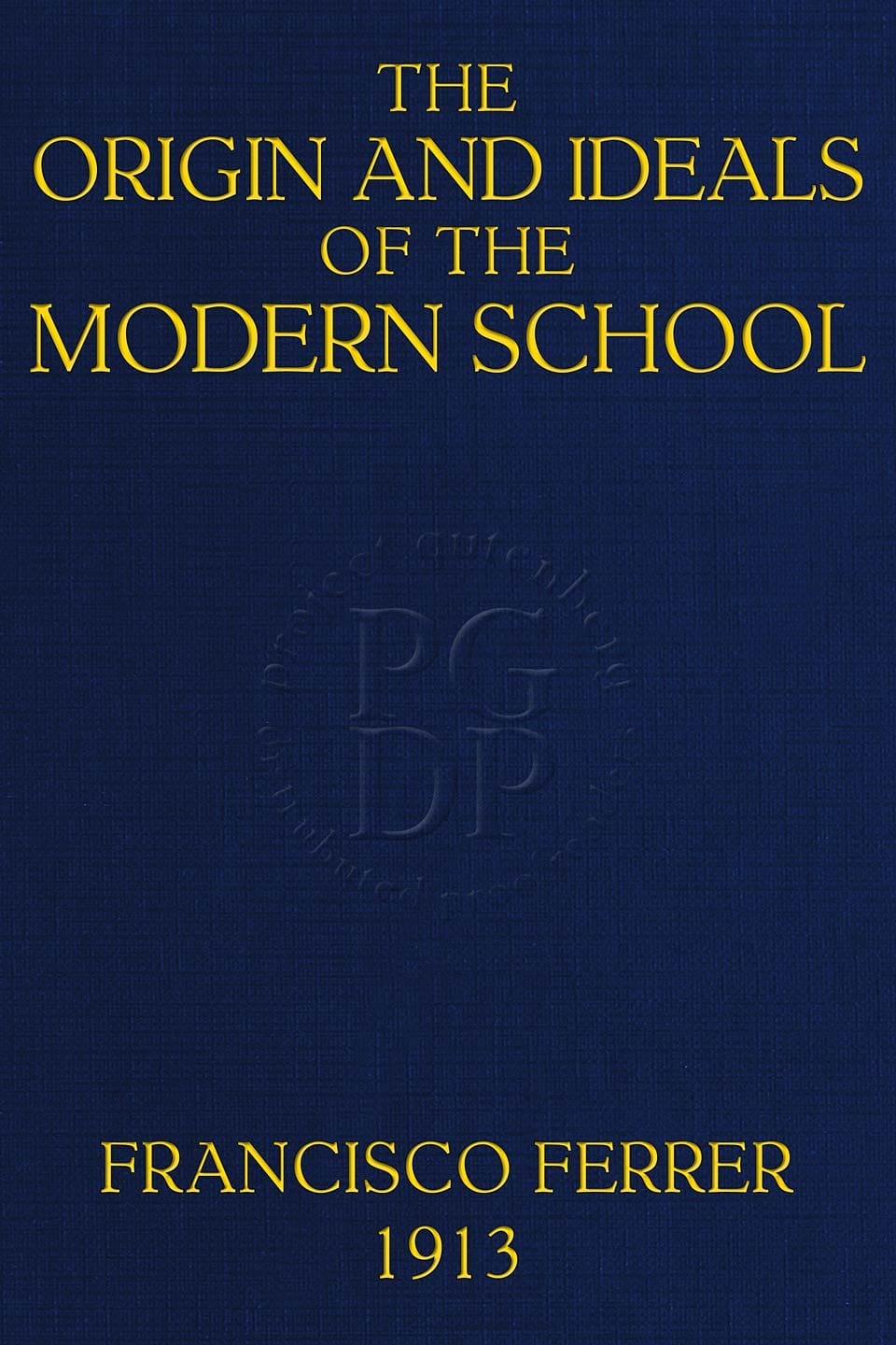 The Origin and Ideals of the Modern School