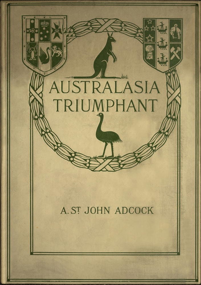 Australasia Triumphant!: With the Australians and New Zealanders in the Great…