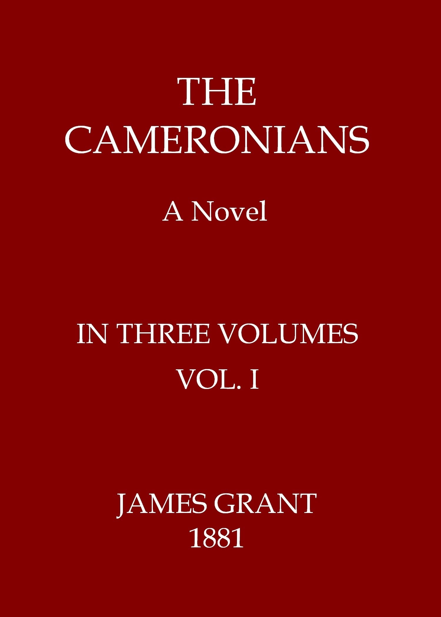 The Cameronians: A Novel, Volume 1 (of 3)
