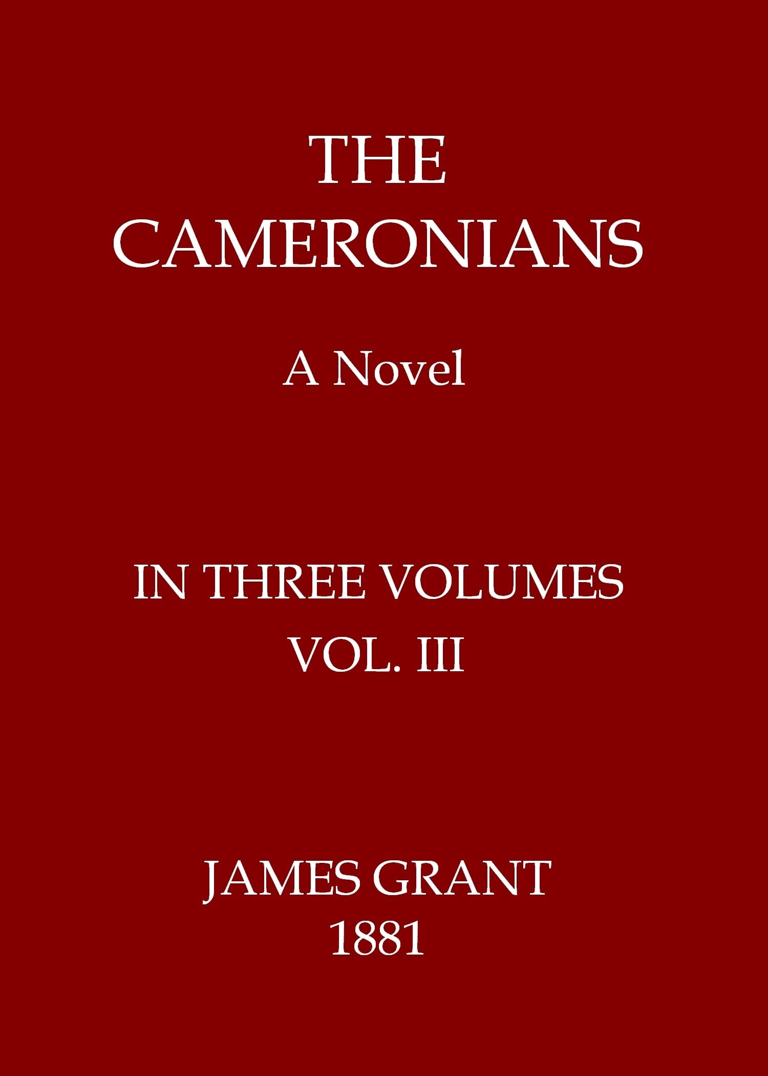 The Cameronians: A Novel, Volume 3 (of 3)