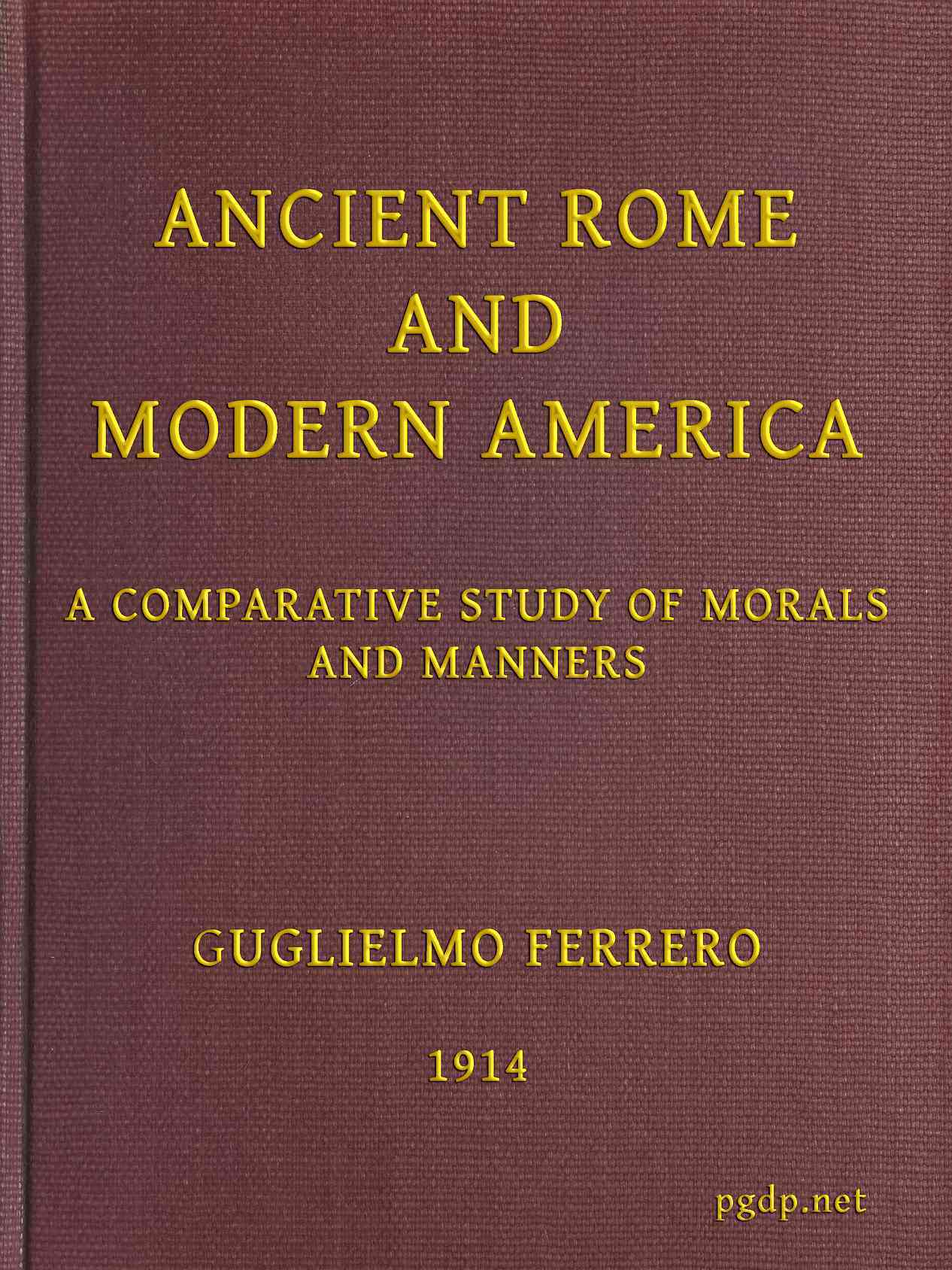 Ancient Rome and Modern America; A Comparative Study of Morals and Manners
