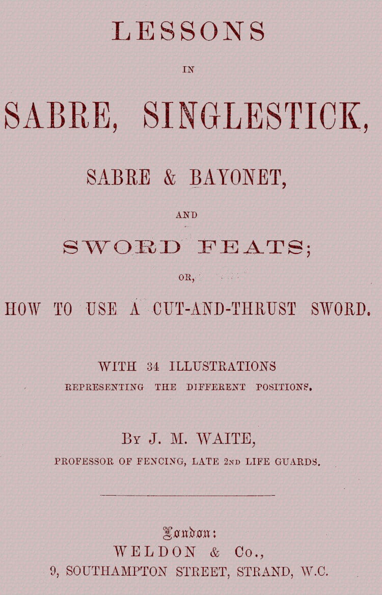 Lessons in Sabre, Singlestick, Sabre & Bayonet, and Sword Featsor, How to Use a Cut and Thrust Sword