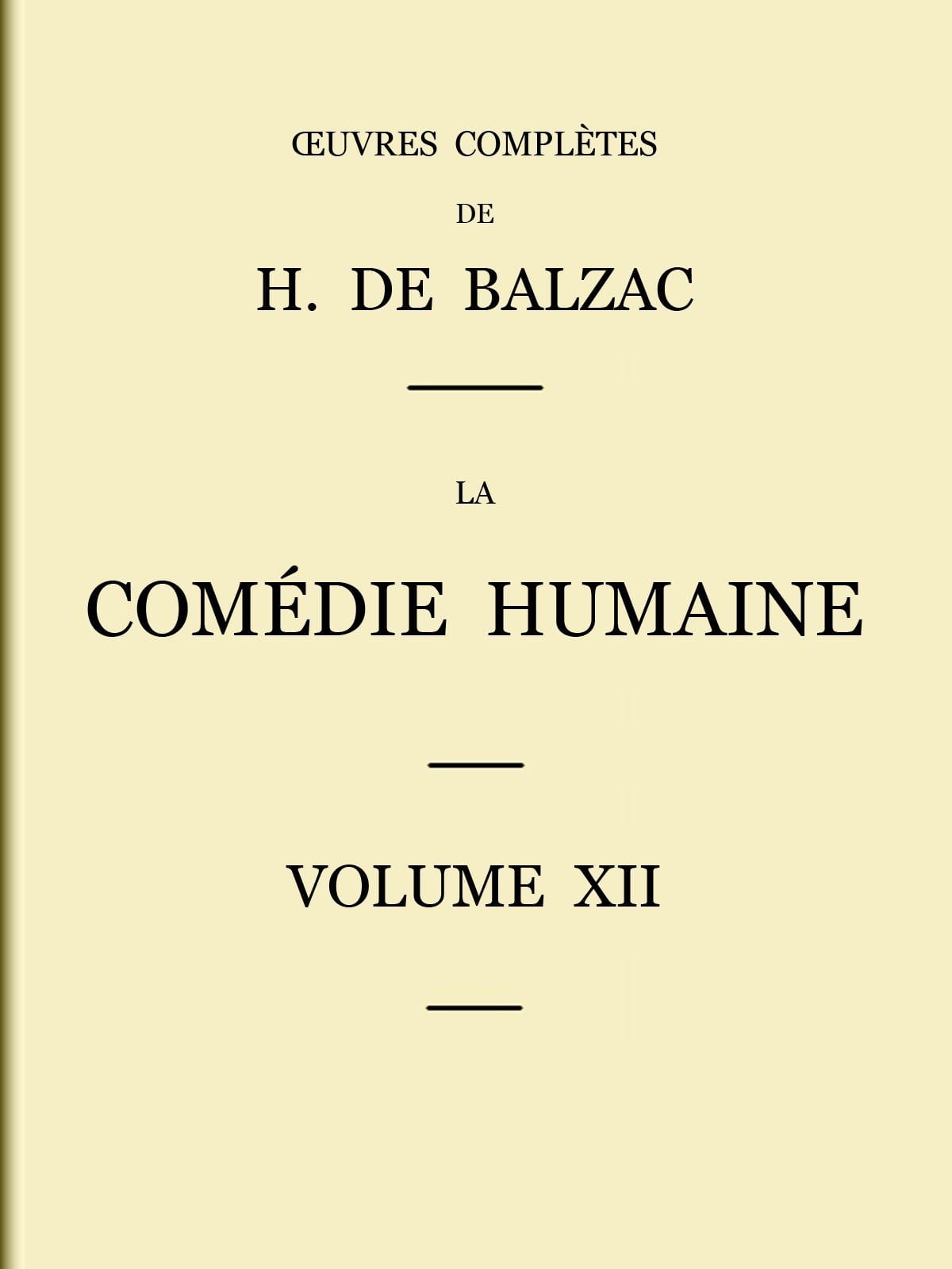 La Comédie Humaine - Volume 12. Scènes De La Vie Parisienne Et Scènes De La Vie Politique