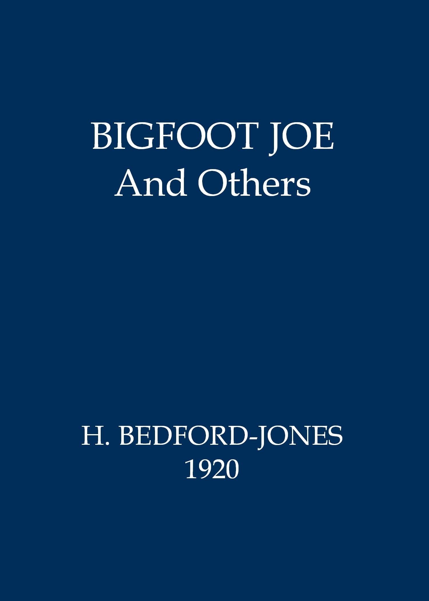 Bigfoot Joe, and Others: Figments of Fancy