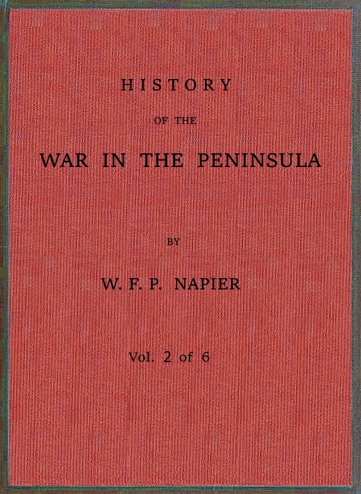 History of the War in the Peninsula and in the South of France from the Year 1807 to the Year 1814, Vol. 2