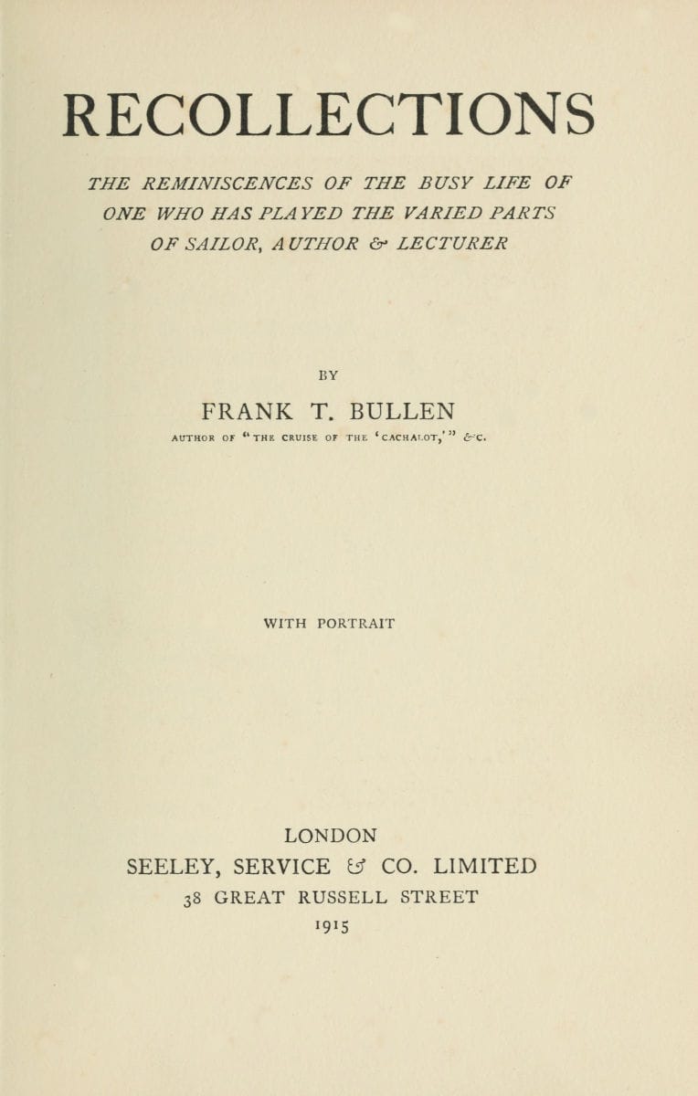 Recollections: The Reminiscences of the Busy Life of One Who Has Played the Varied Parts of Sailor, Author & Lecturer