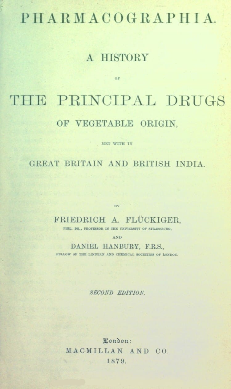 Pharmacographia: A History of the Principal Drugs of Vegetable Origin, Met with in Great Britain and British India