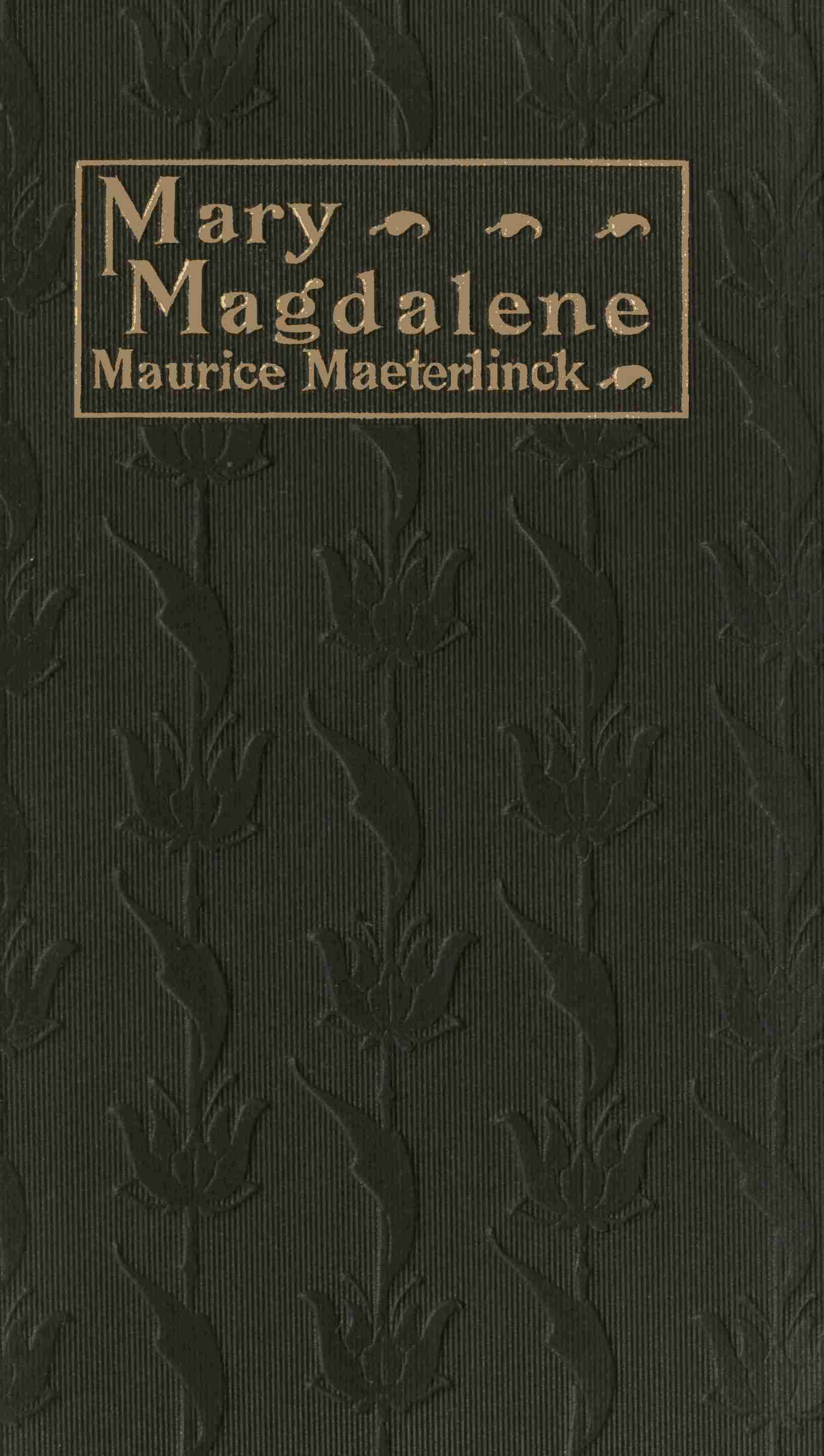 Mary Magdalene: A Play in Three Acts