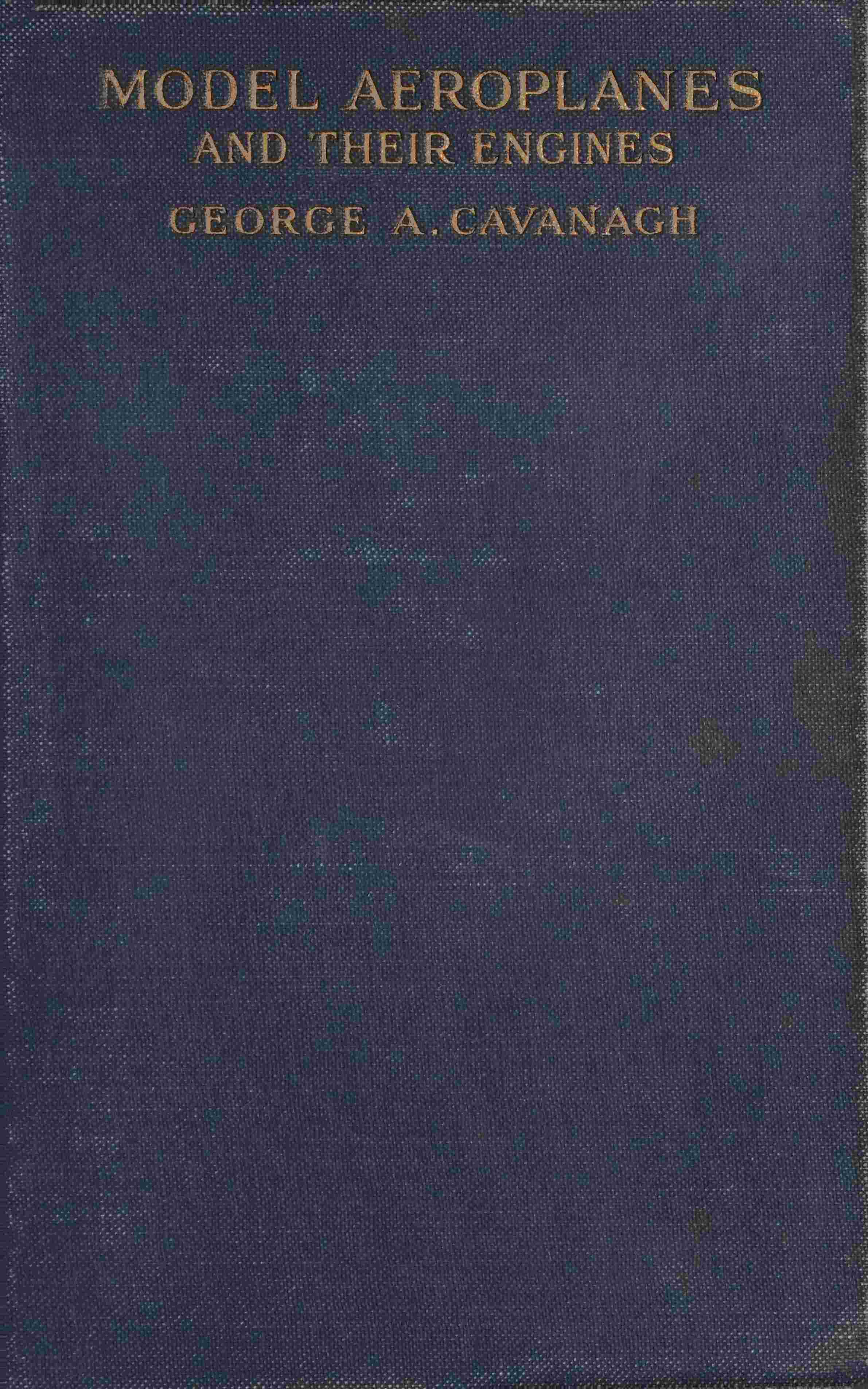 Model Aeroplanes and Their Engines: A Practical Book for Beginners