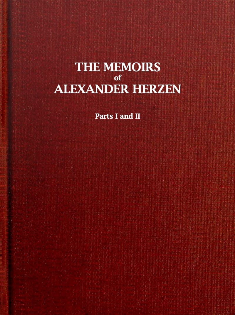The Memoirs of Alexander Herzen, Parts I and II