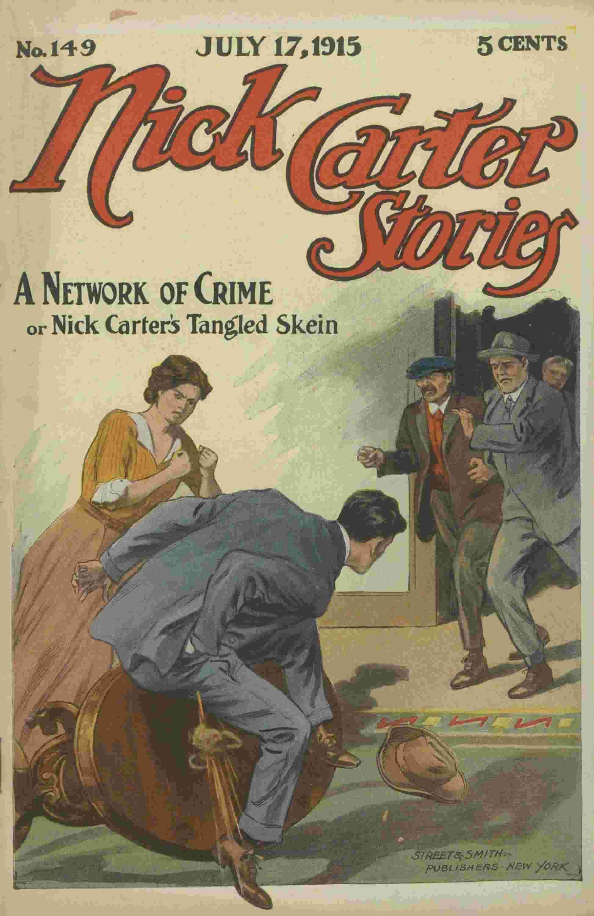 Nick Carter Stories No. 149, July 17, 1915: A Network of Crime; Or, Nick Carter's Tangled Skein.