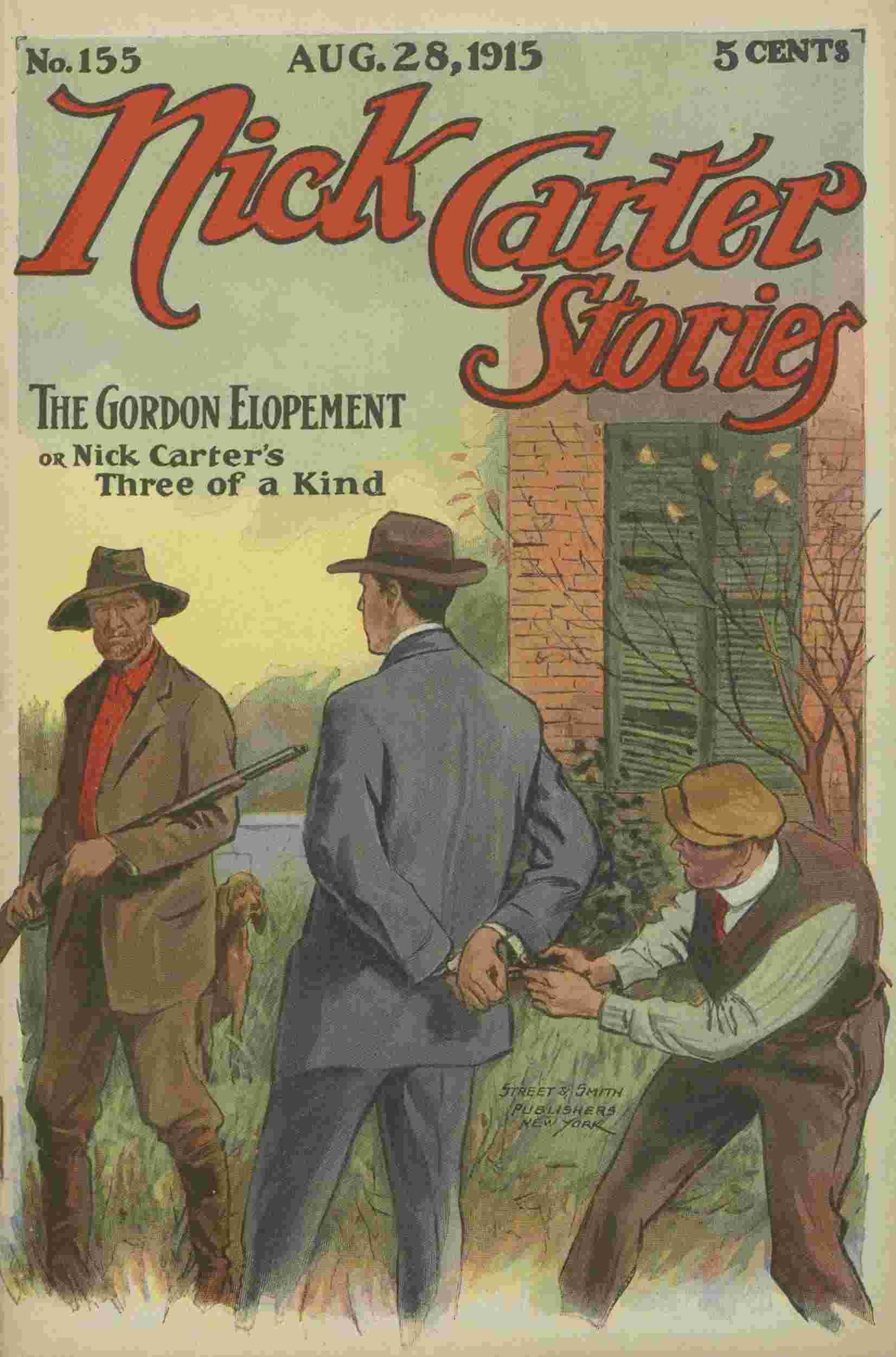 Nick Carter Stories No. 155, August 28, 1915: The Gordon Elopement; Or, Nick Carter's Three of a Kind.