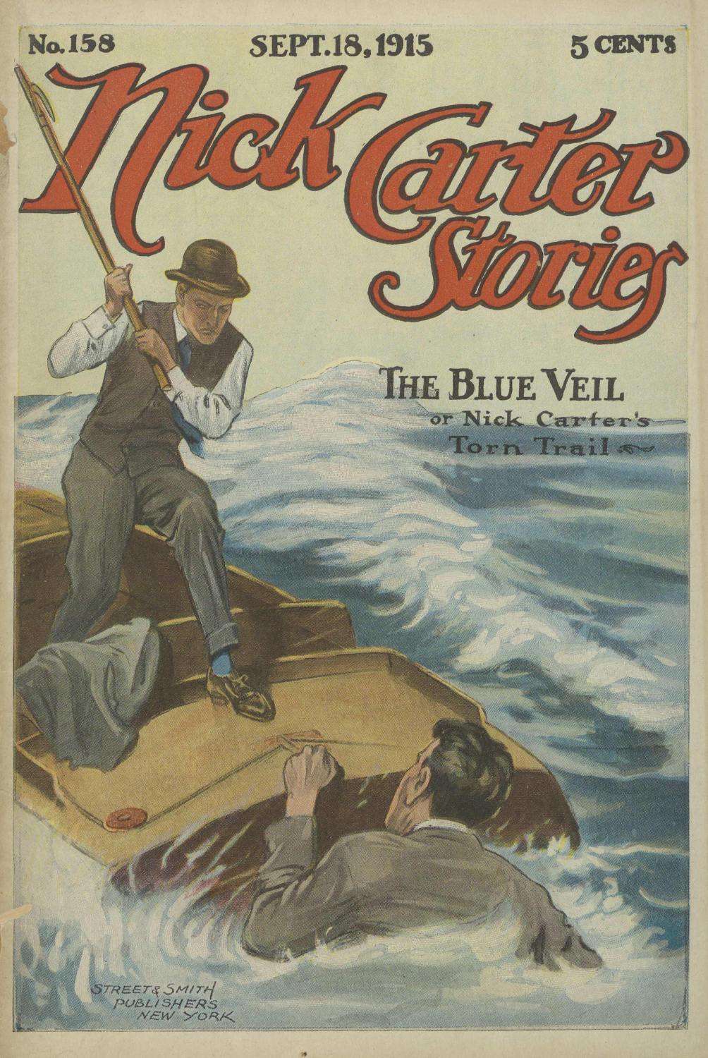 Nick Carter Stories No. 158, September 18, 1915: The Blue Veil; Or, Nick Carter's Torn Trail.