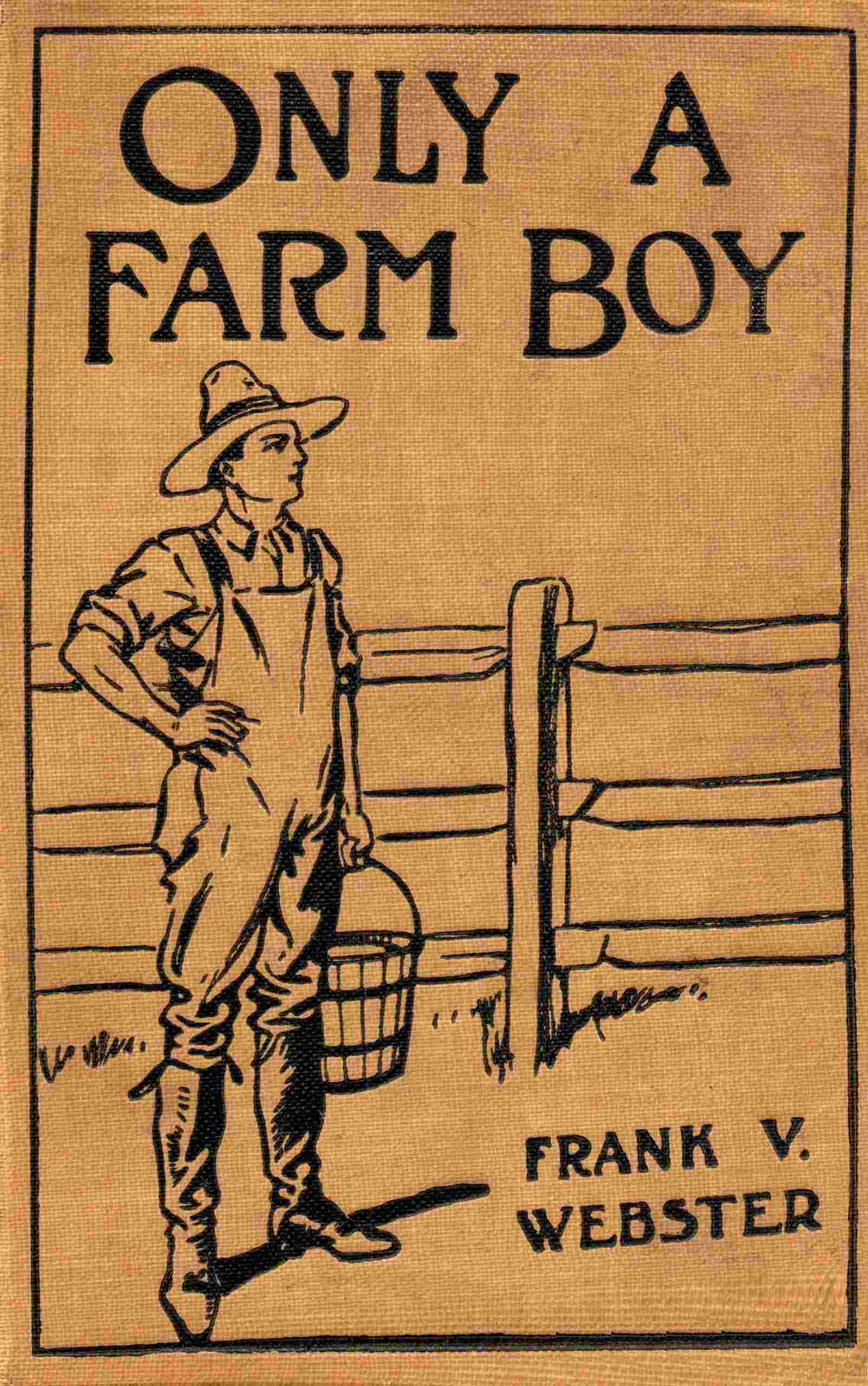 Only a Farm Boy; Or, Dan Hardy's Rise in Life