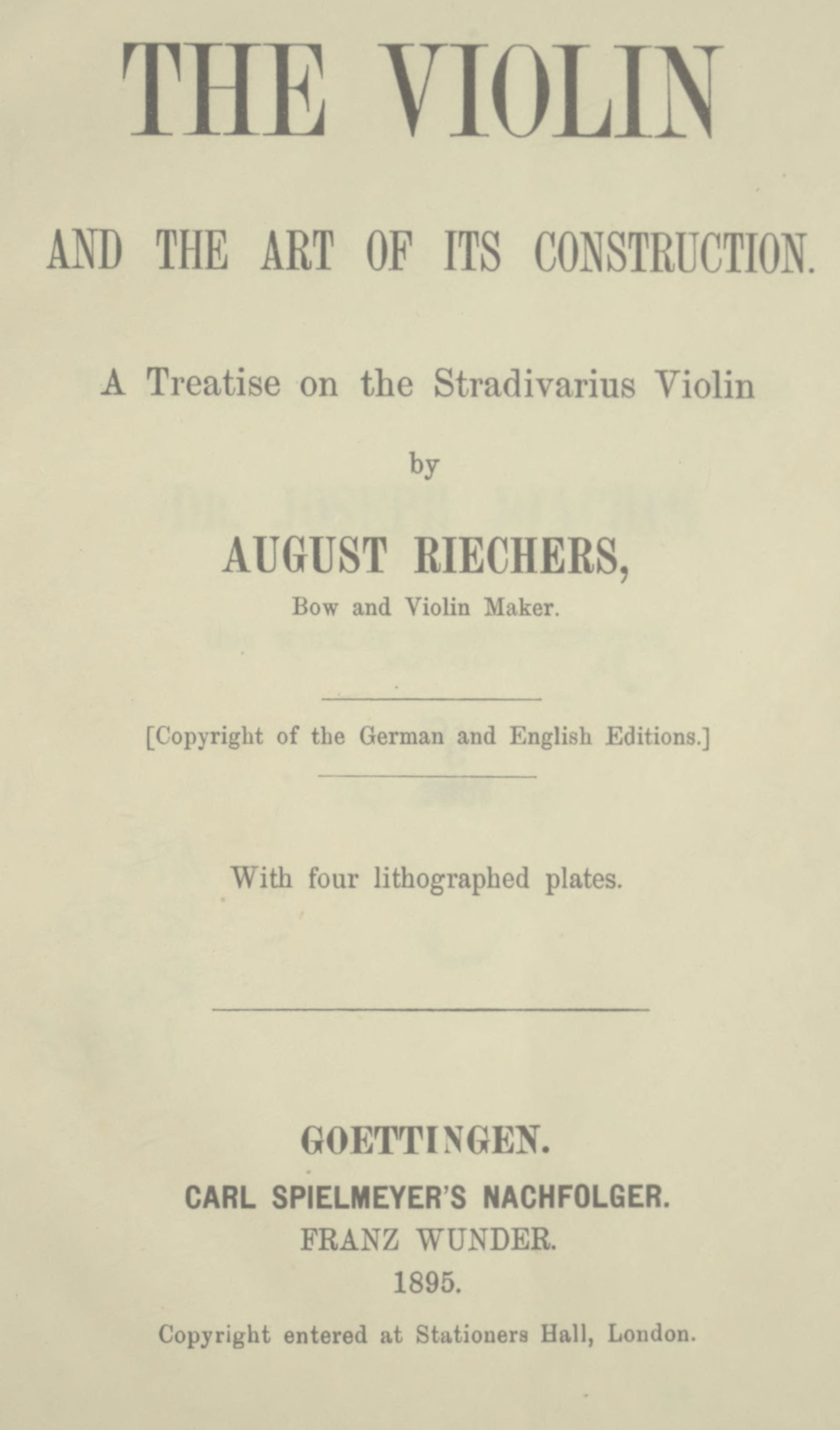 The Violin and the Art of Its Construction: A Treatise on the Stradivarius Violin
