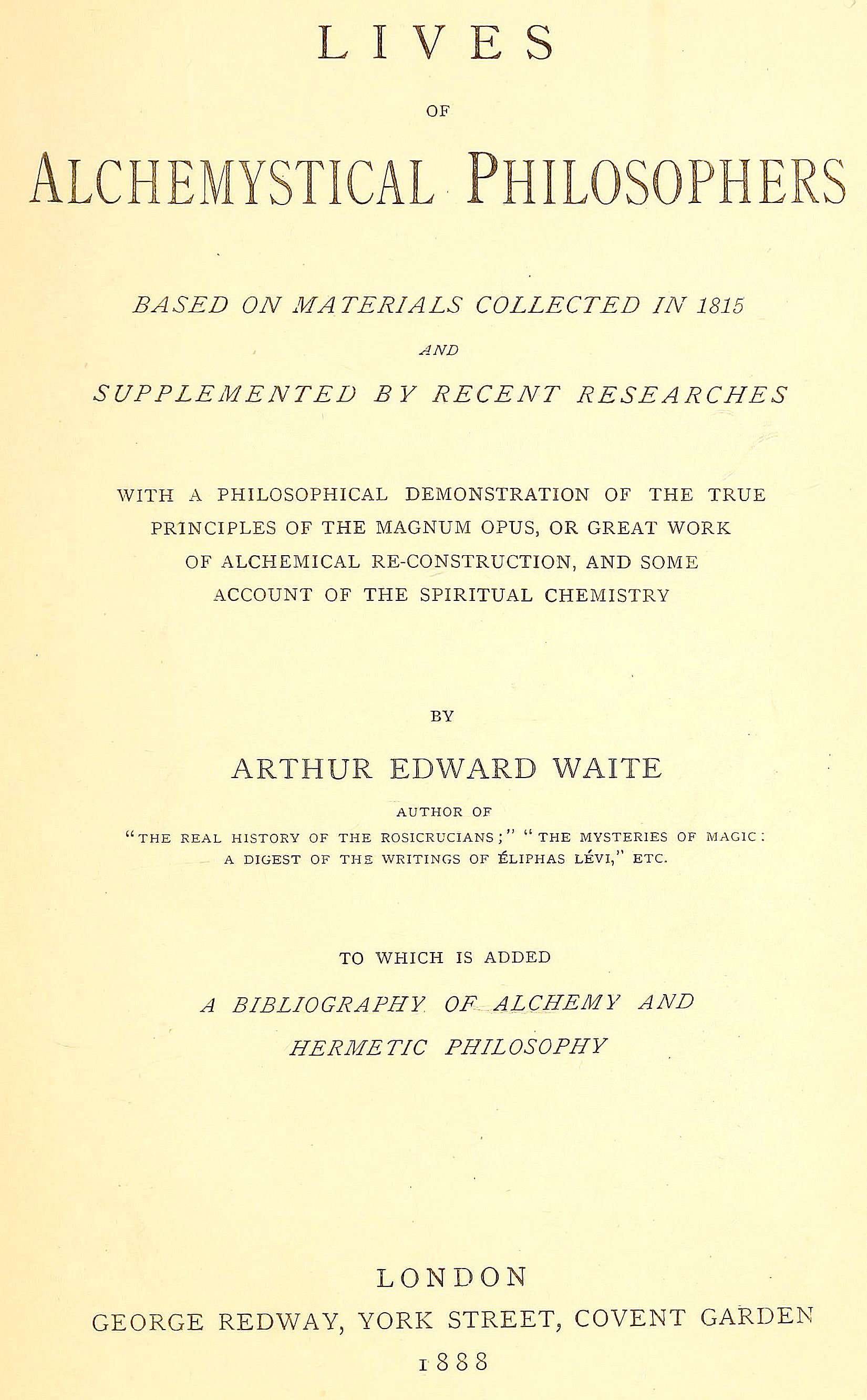 Lives of Alchemystical Philosophers: To Which Is Added a Bibliography of Alchemy and Hermetic Philosophy
