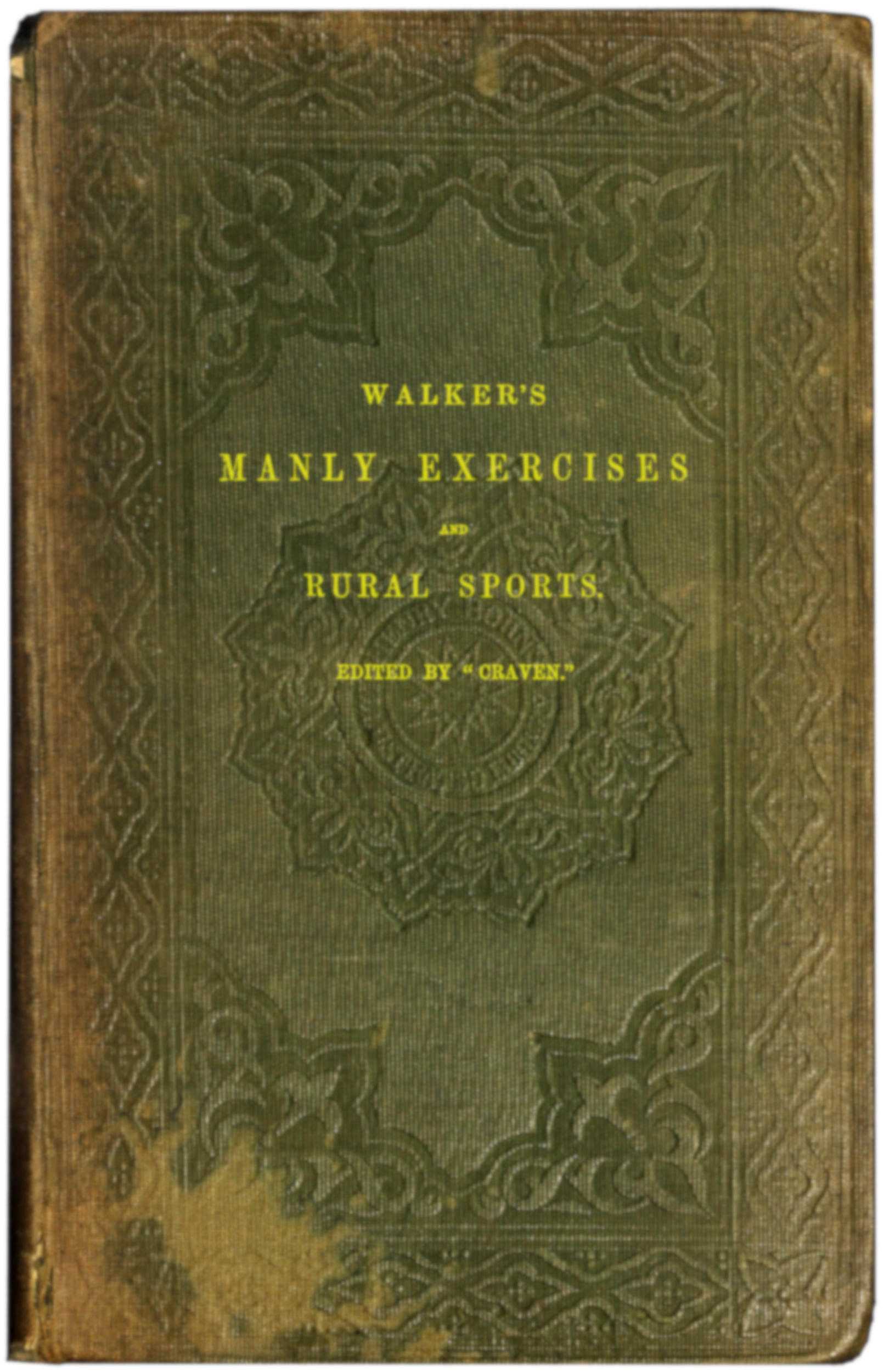Walker's Manly Exercises: Containing Rowing, Sailing, Riding, Driving, Racing, Hunting, Shooting, and Other Manly Sports