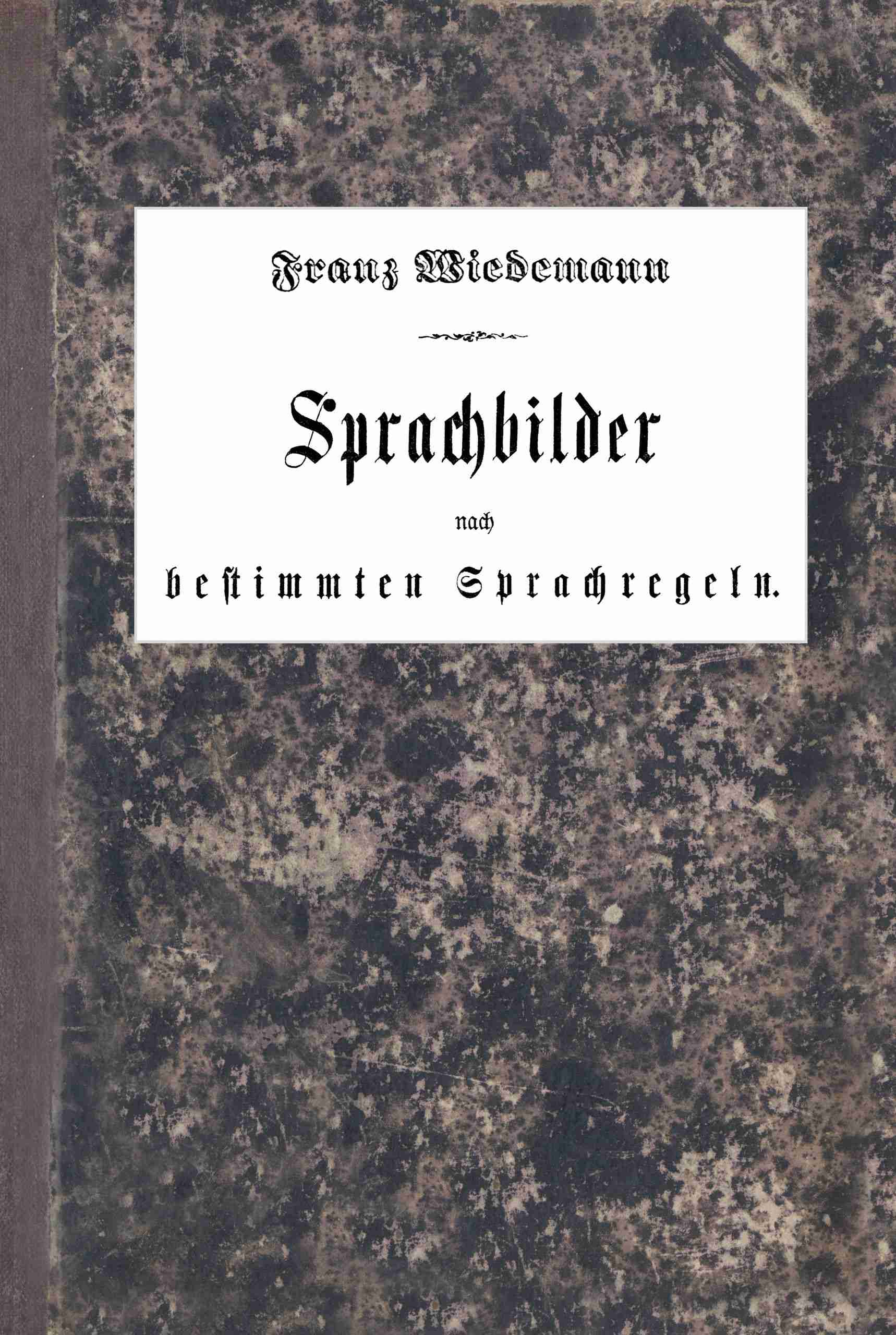 Sprachbilder Nach Bestimmten Sprachregelnein Einfaches Und Praktisches Hilfsbuch Für Den Deutschen Sprachunterricht in Der Volksschule
