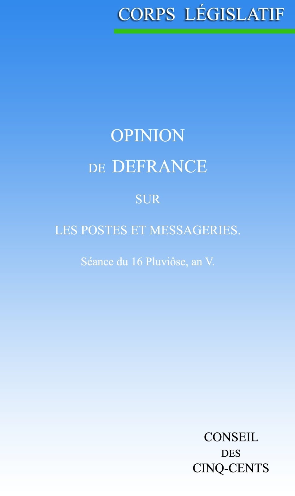 Opinion De Defrance, Sur Les Postes Et Messageries: Séance Du 16 Pluviôse, an V