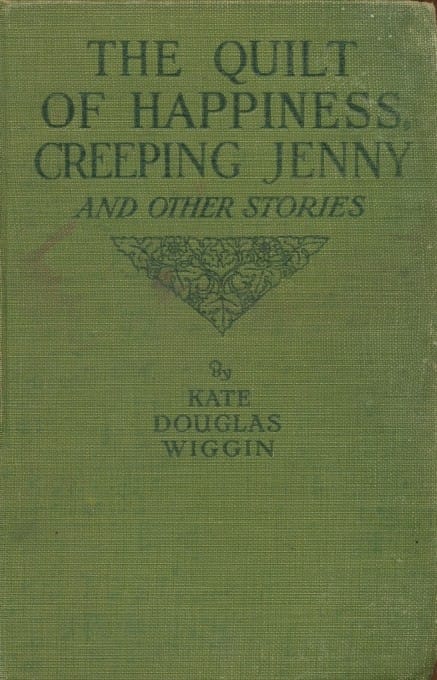 The Quilt of Happiness; Creeping Jenny; And Other New England Stories