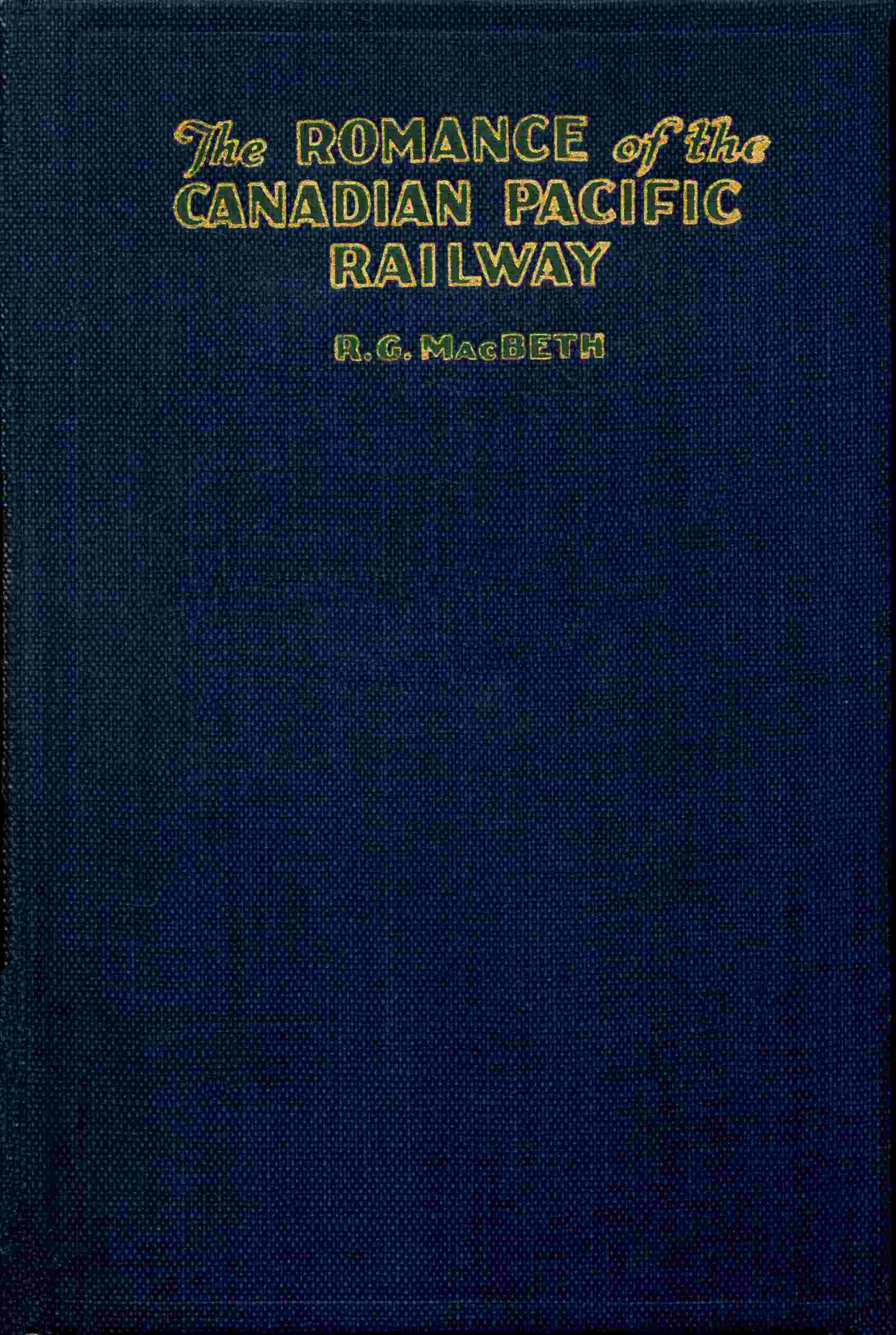 The Romance of the Canadian Pacific Railway