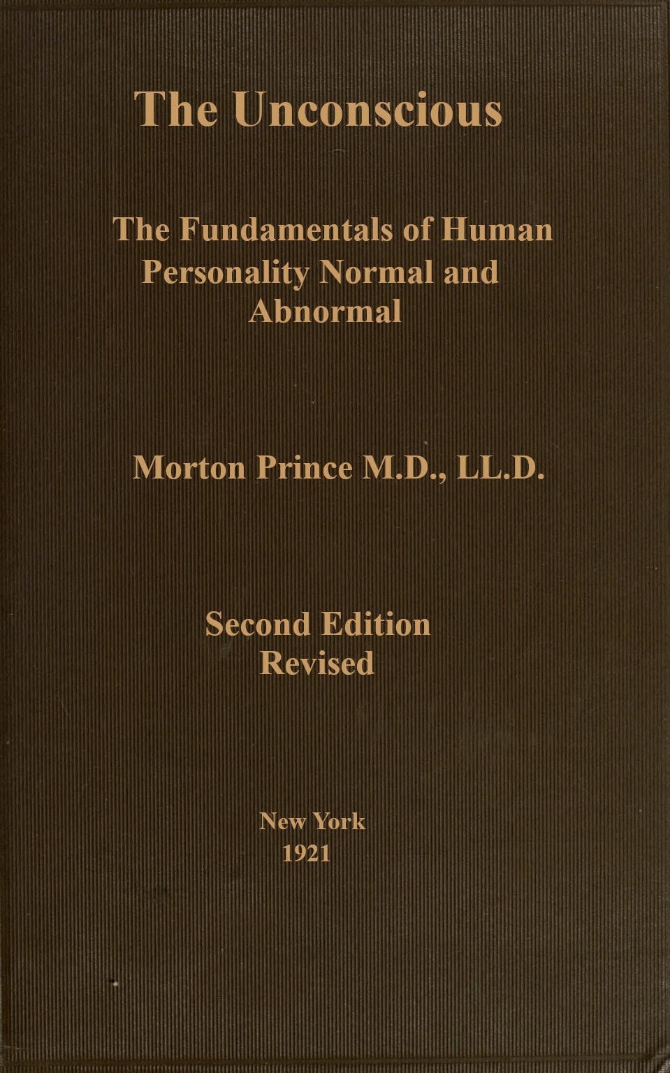 The Unconscious: The Fundamentals of Human Personality, Normal and Abnormal