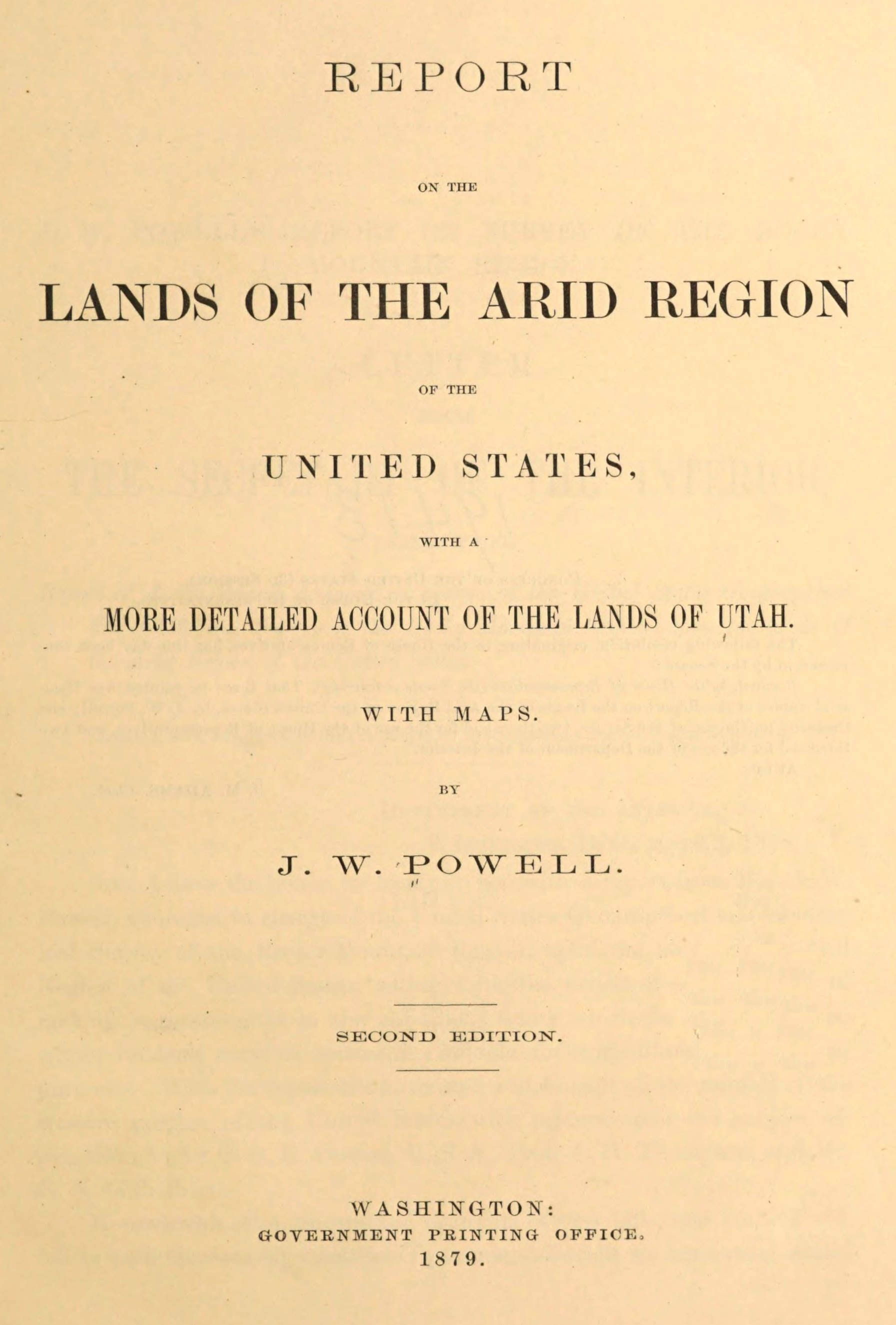 Report on the Lands of the Arid Region of the United States, with a More Detailed Account of the Lands of Utah
