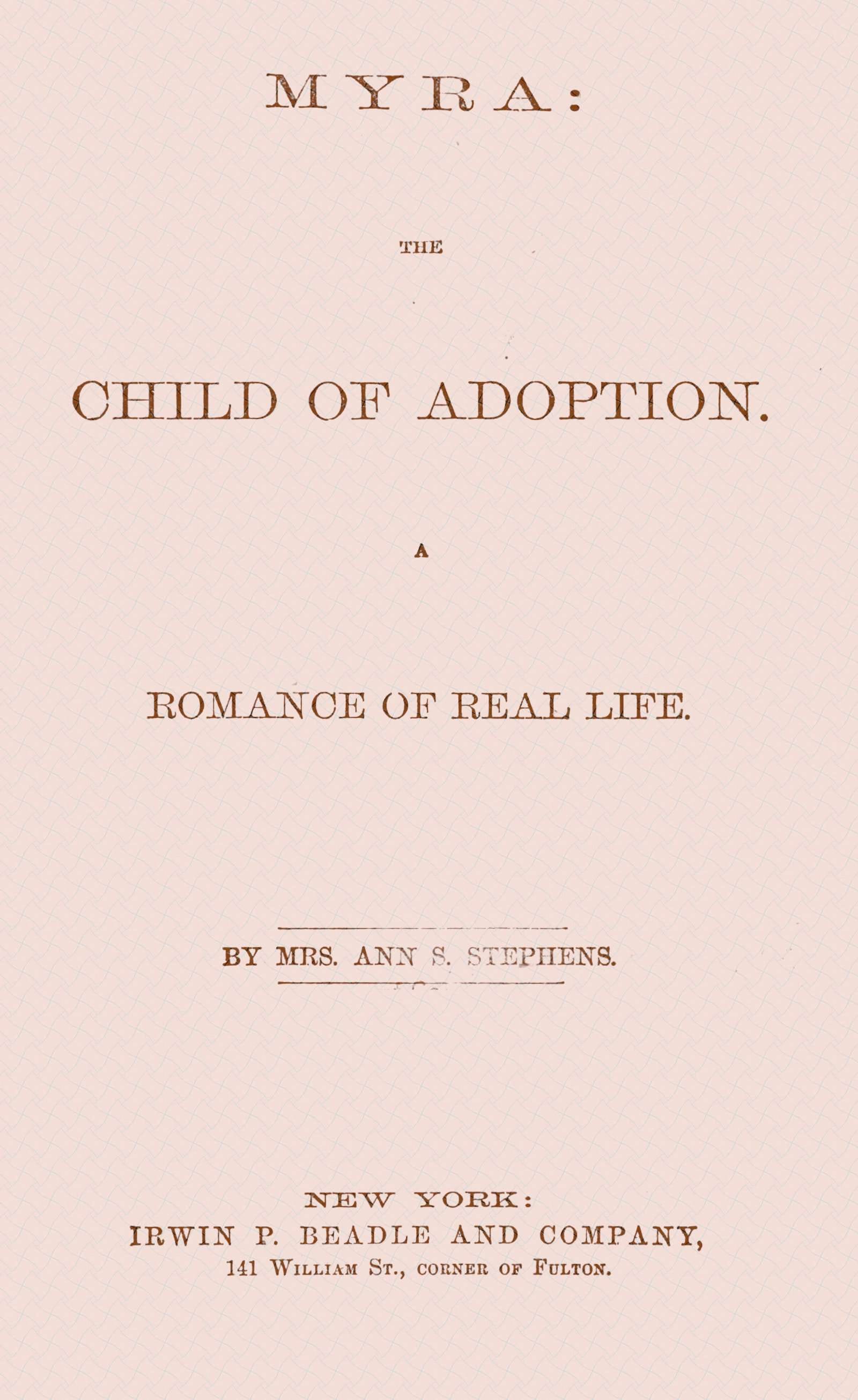 Myra: The Child of Adoption: A Romance of Real Life