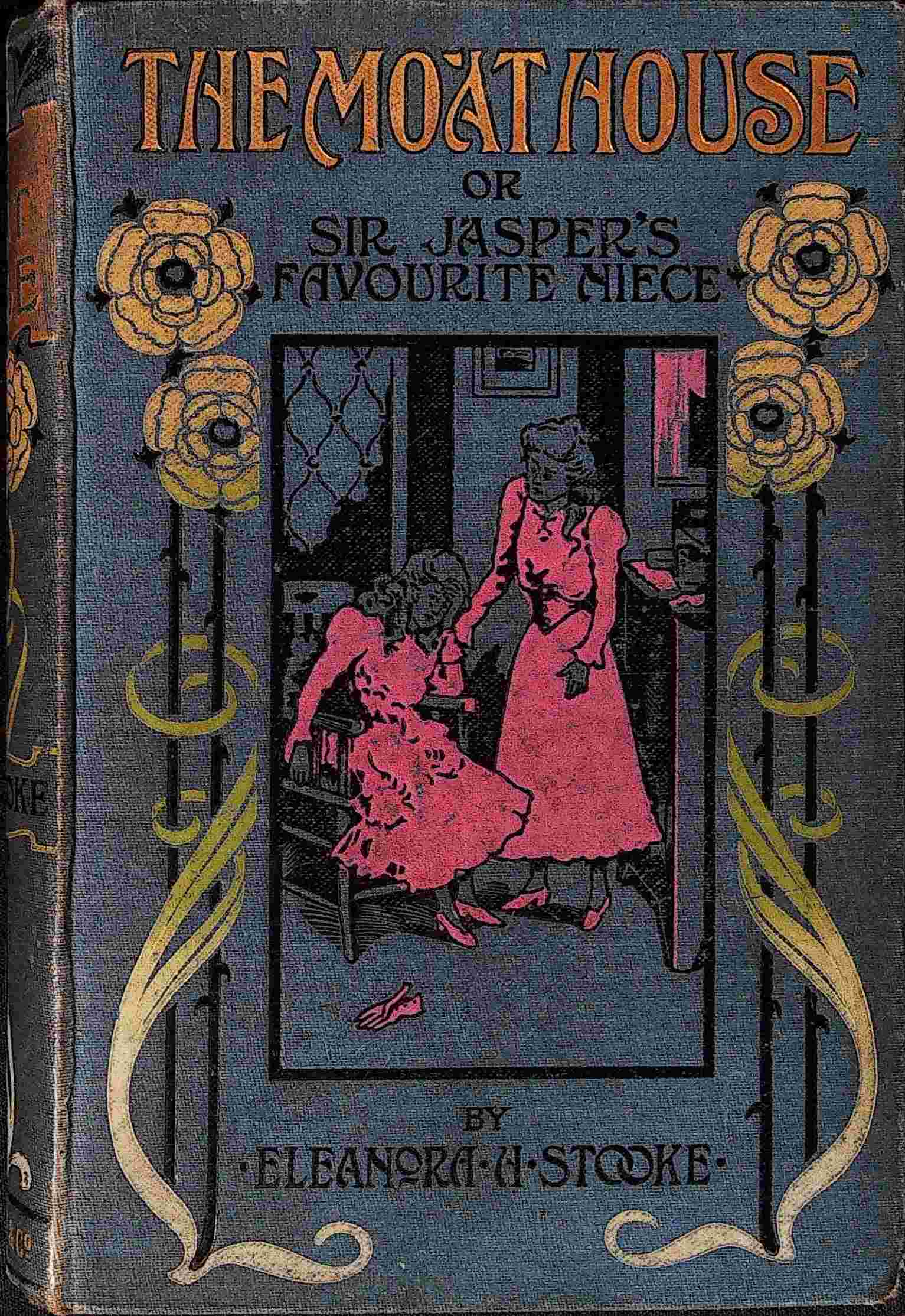 The Moat House: Or "Sir Jasper's Favourite Niece.