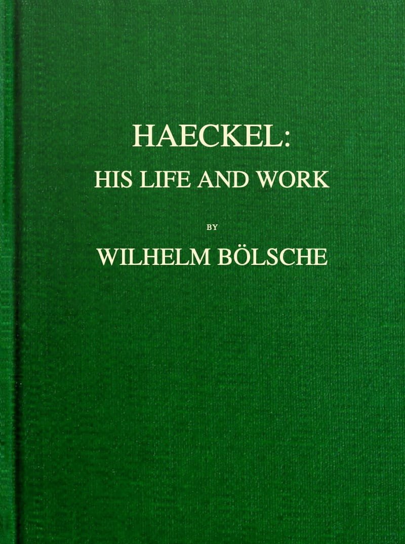 Haeckel: His Life and Work