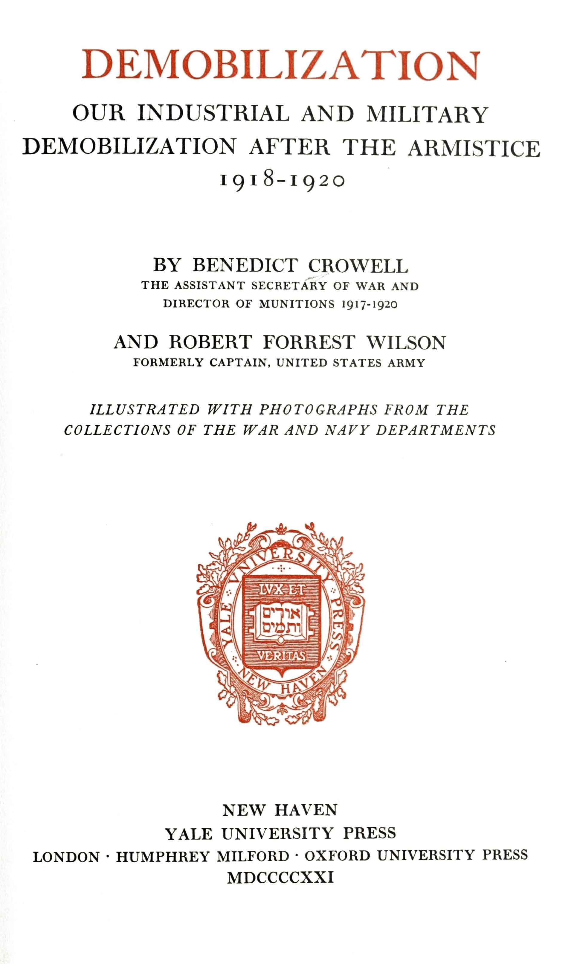 Demobilization: Our Industrial and Military Demobilization After the Armistice, 1918-1920