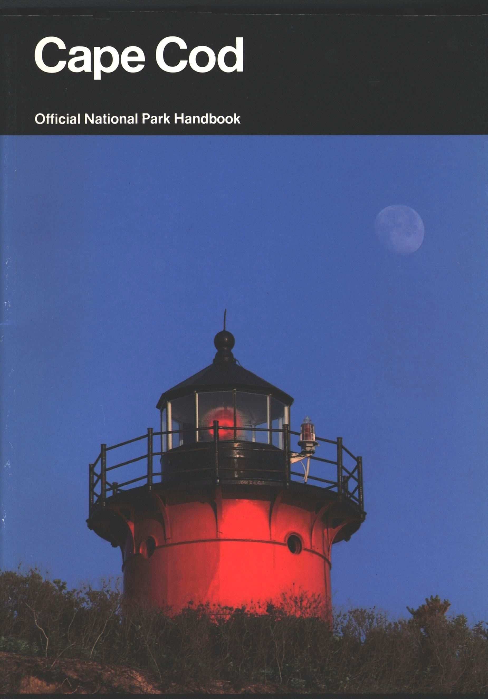 Cape Cod: Its Natural and Cultural History: A Guide to Cape Cod National Seashore, Massachusetts