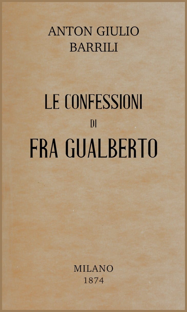 Le Confessioni Di Fra Gualberto: Storia Del Secolo XIV