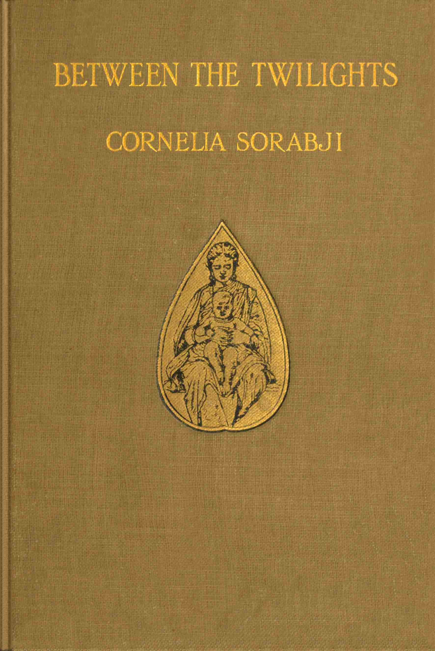 Between the Twilights: Being Studies of Indian Women by One of Themselves