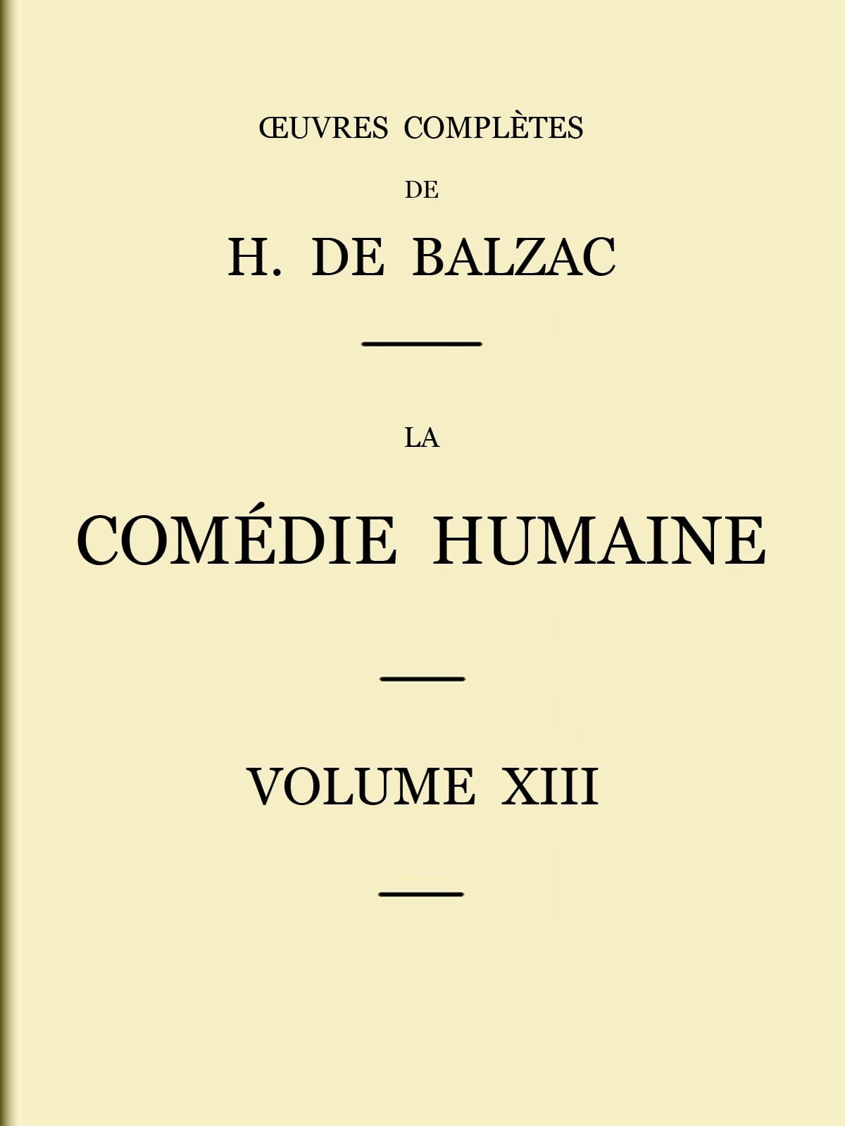 La Comédie Humaine - Volume 13. Scènes De La Vie Militaire Et Scènes De La Vie De Campagne