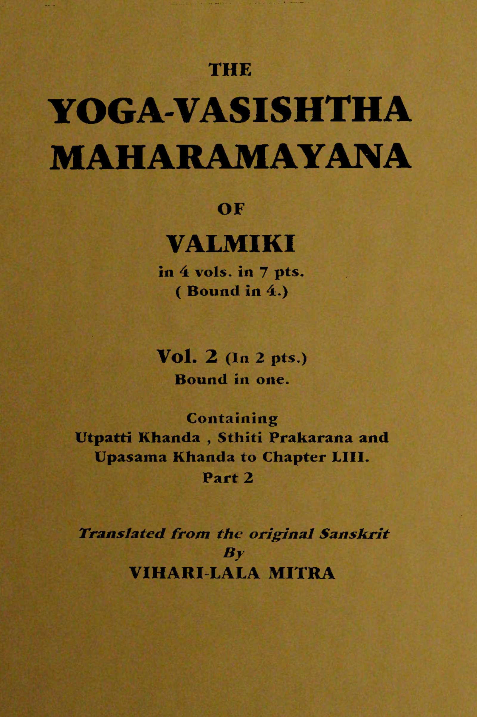 The Yoga-Vasishtha Maharamayana of Valmiki, Vol. 2 (of 4), Part 2 (of 2)