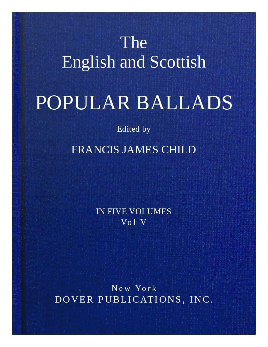 The English and Scottish Popular Ballads, Volume 5 (of 5)