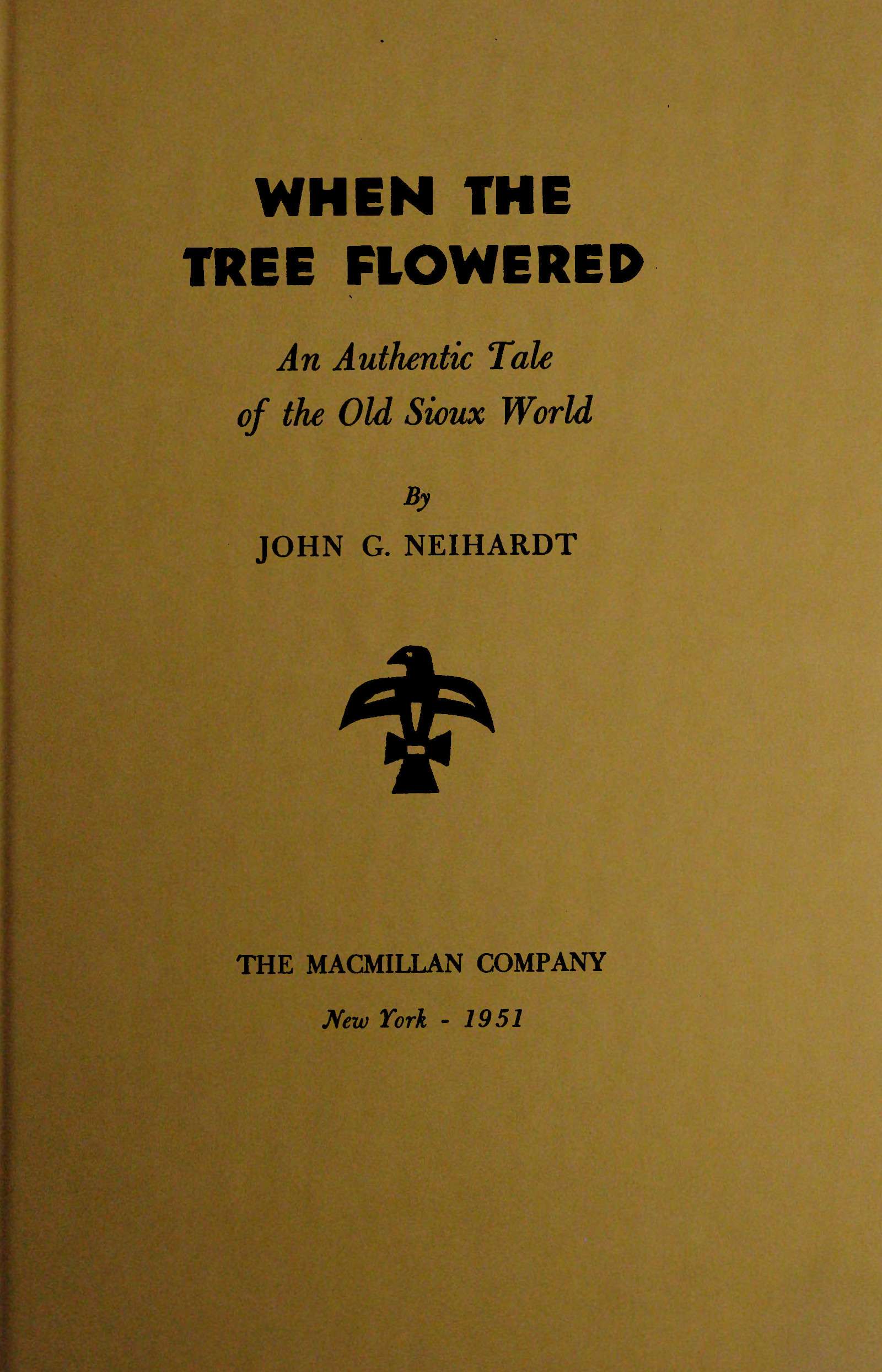 When the Tree Flowered: An Authentic Tale of the Old Sioux World
