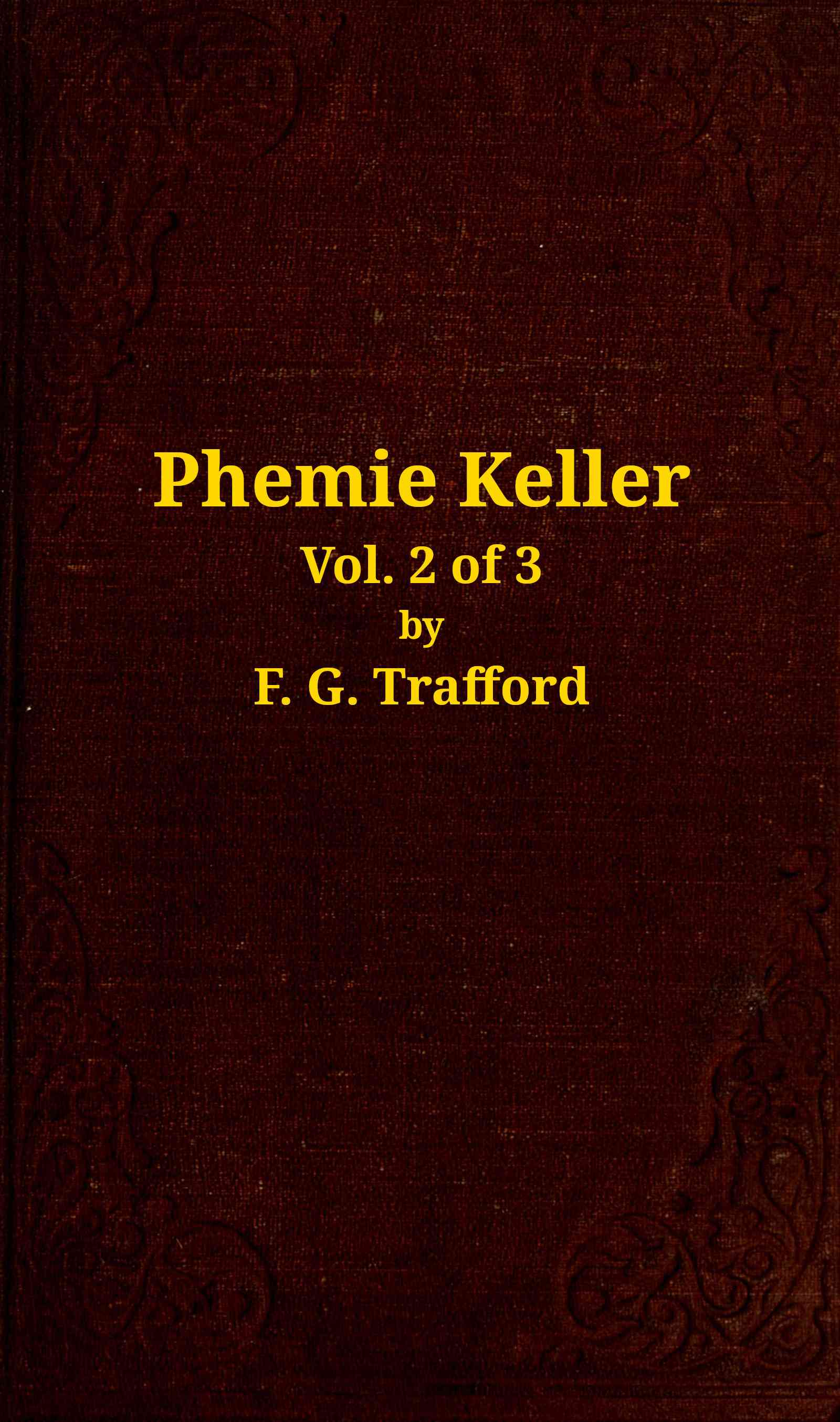 Phemie Keller: A Novel, Vol. 2 of 3