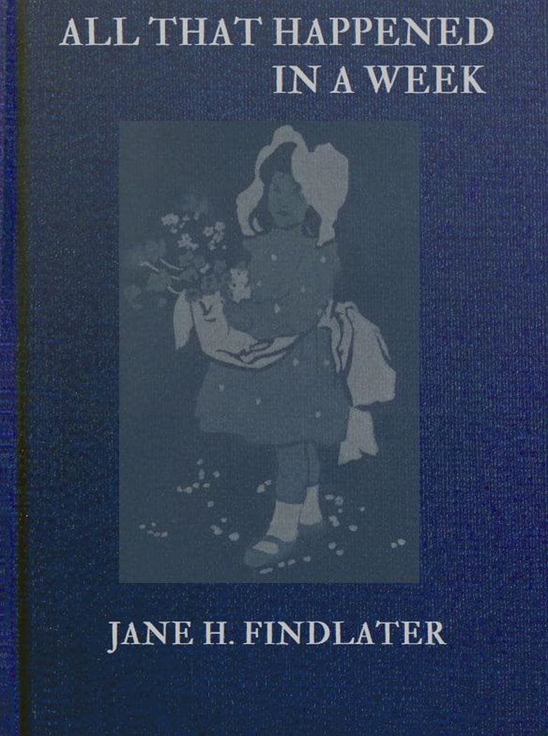 All That Happened in a Week: A Story for Little Children