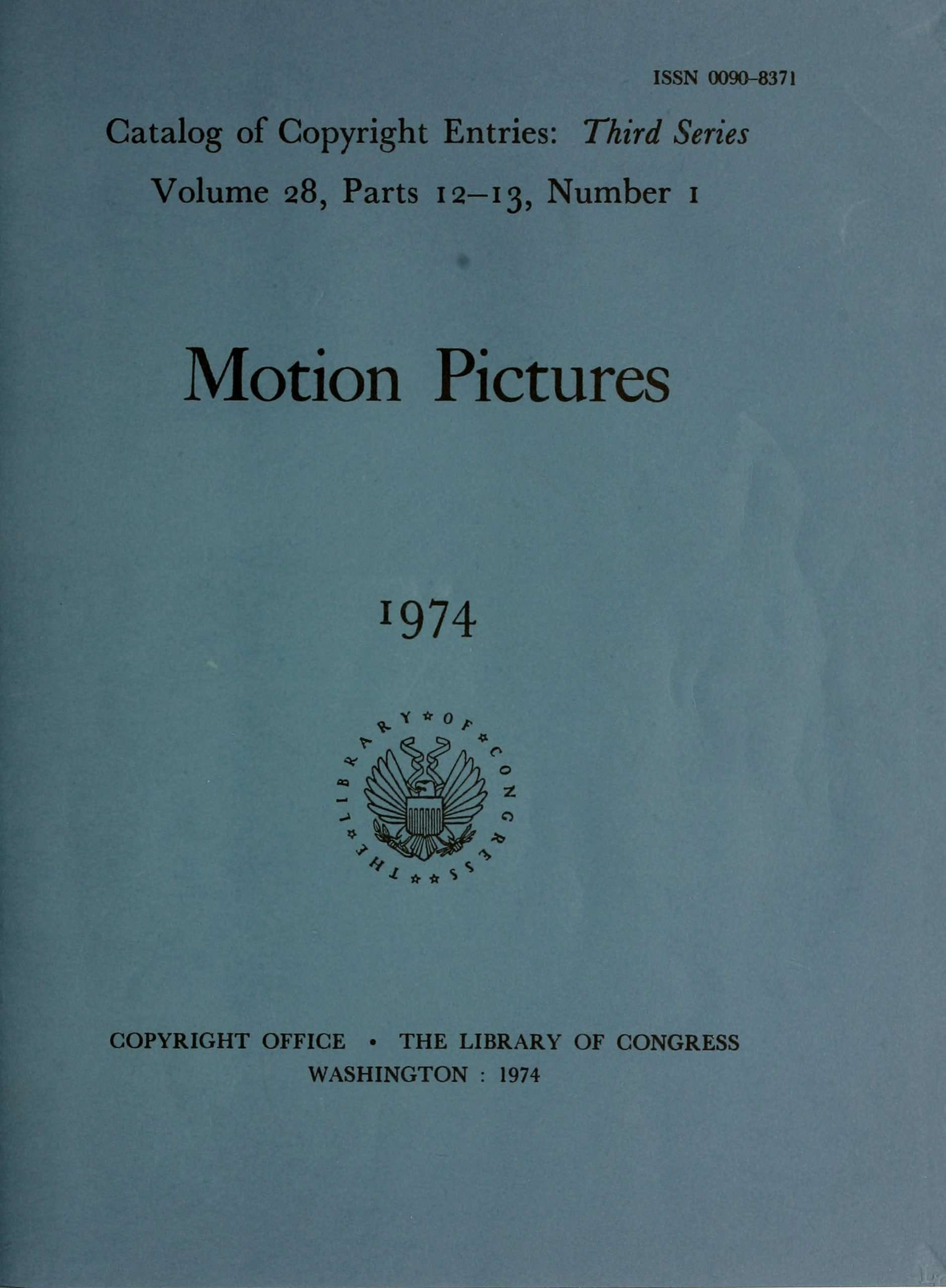 Motion Pictures, January-June 1974: Catalog of Copyright Entries, Third Series, Volume 28, Parts 12-13, Number 1