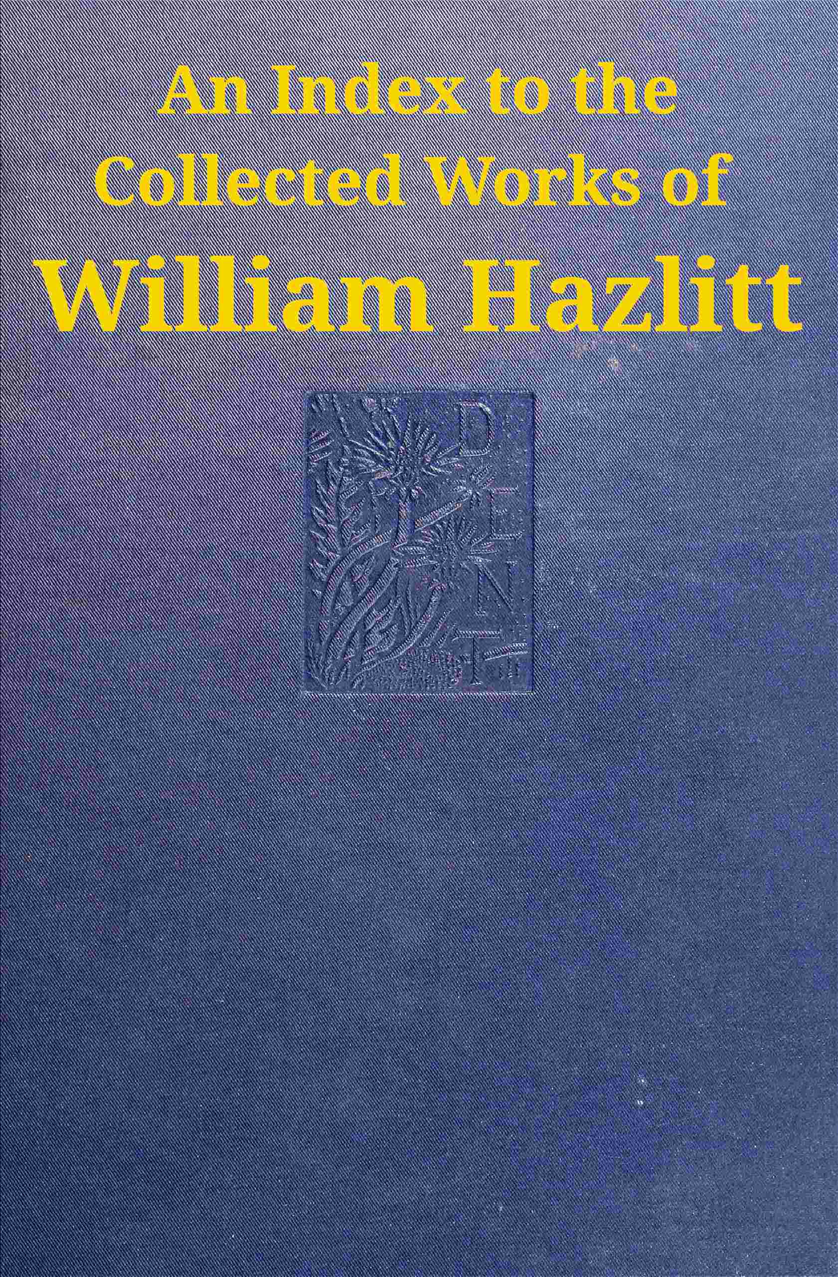 An Index to the Collected Works of William Hazlitt