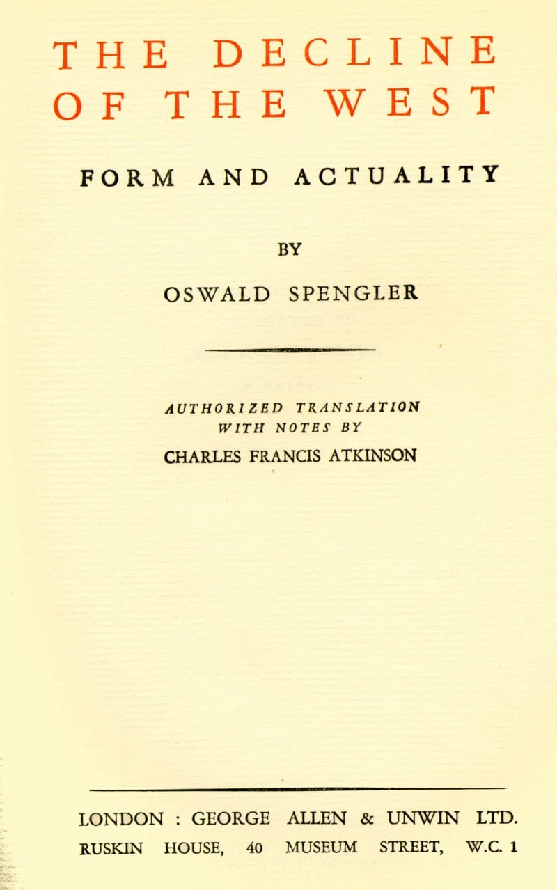 The Decline of the West: Volume 1, Form and Actuality