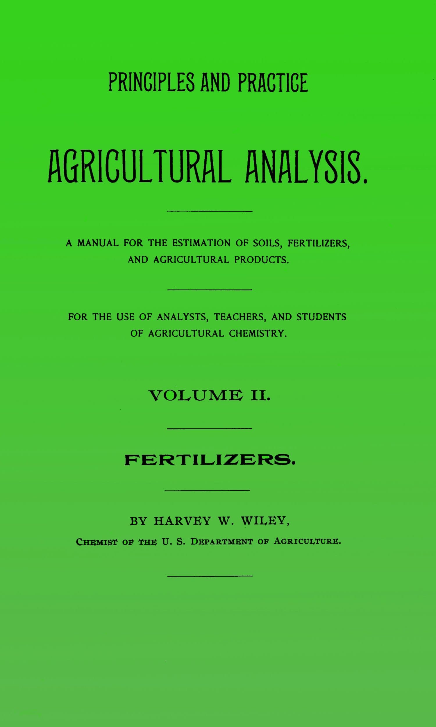 Principles and Practice of Agricultural Analysis. Volume 2 (of 3), Fertilizers