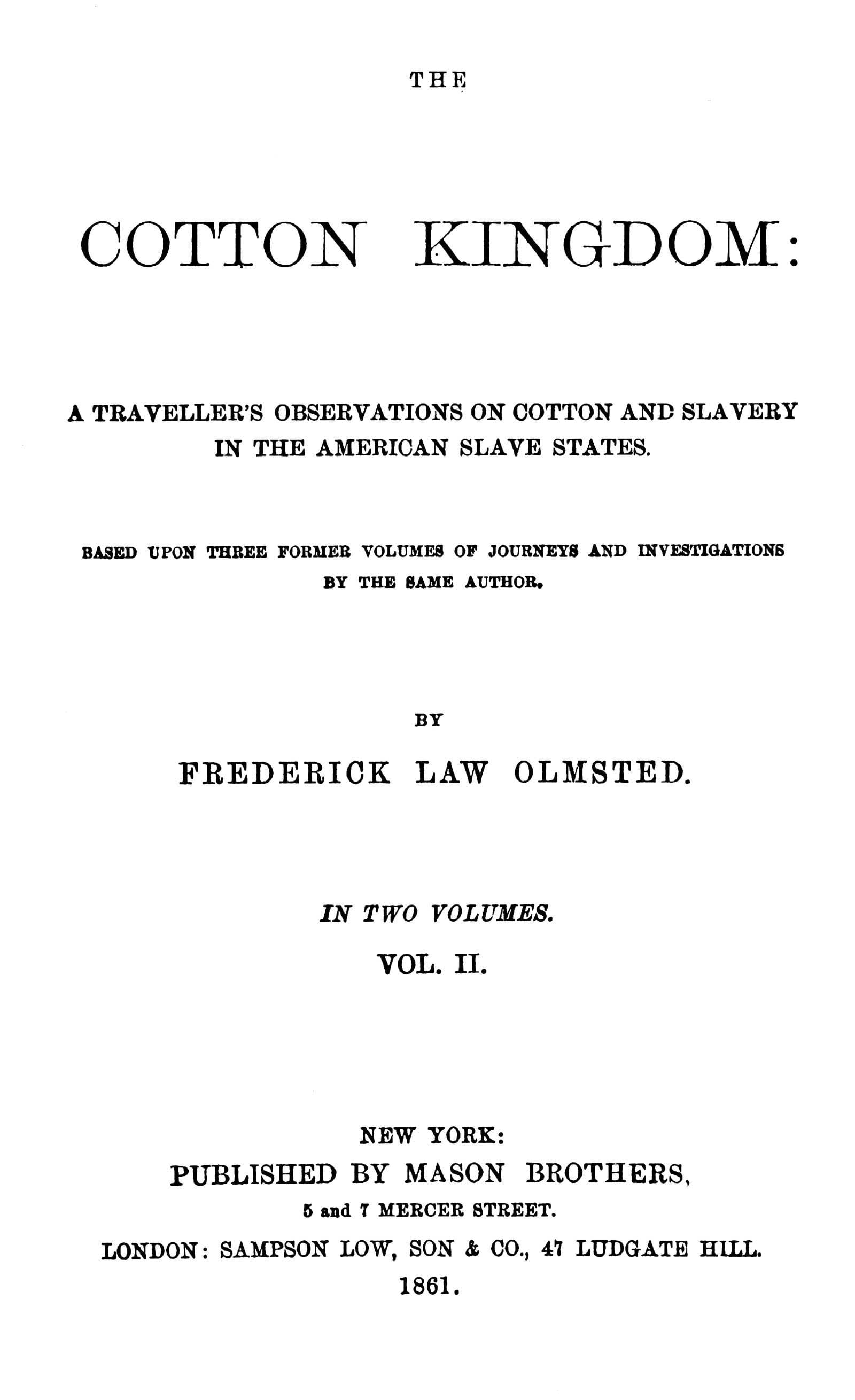 The Cotton Kingdom, Volume 2 (of 2): A Traveller's Observations on Cotton and Slavery in the American Slave States