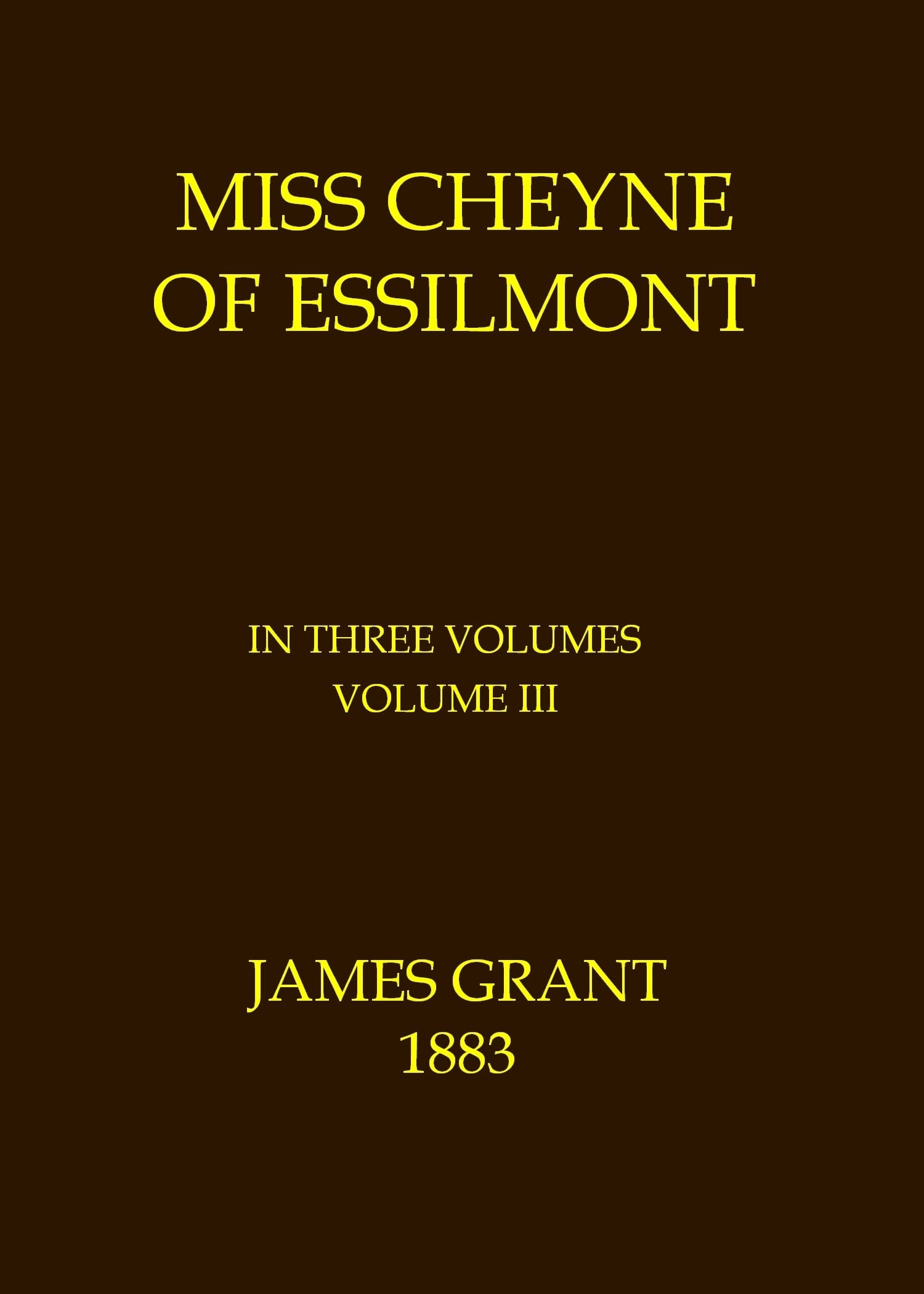 Miss Cheyne of Essilmont, Volume 3 (of 3)