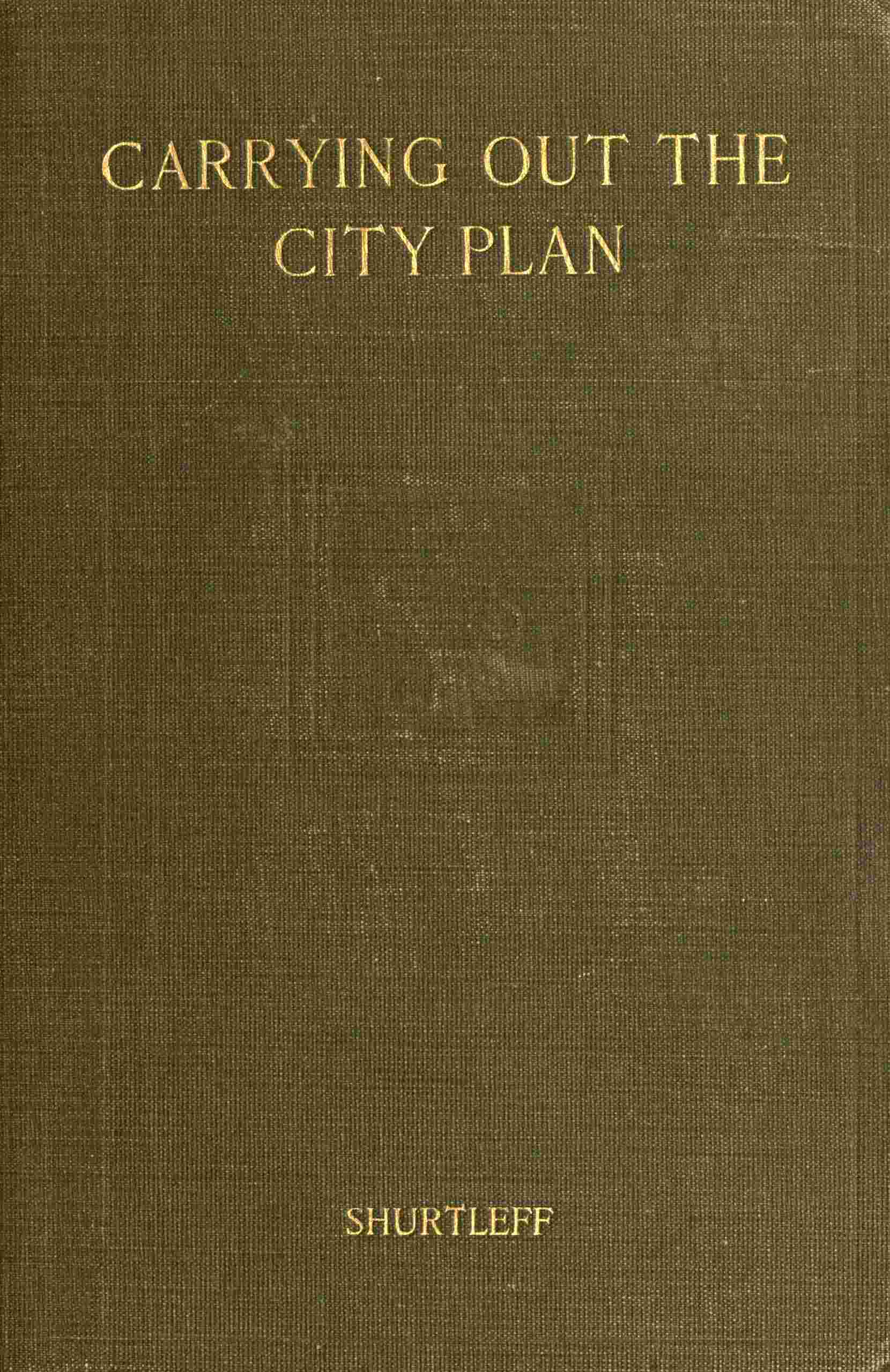 Carrying Out the City Plan: The Practical Application of American Law in the Execution of City Plans