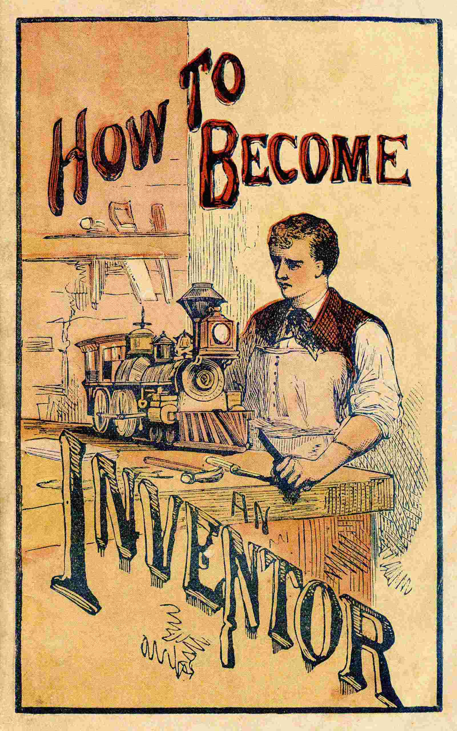 How to Become an Inventor: Containing Experiments in Photography, Hydraulics, Galvanism and Electricity, Magnetism, Heat, and the Wonders of the Microscope